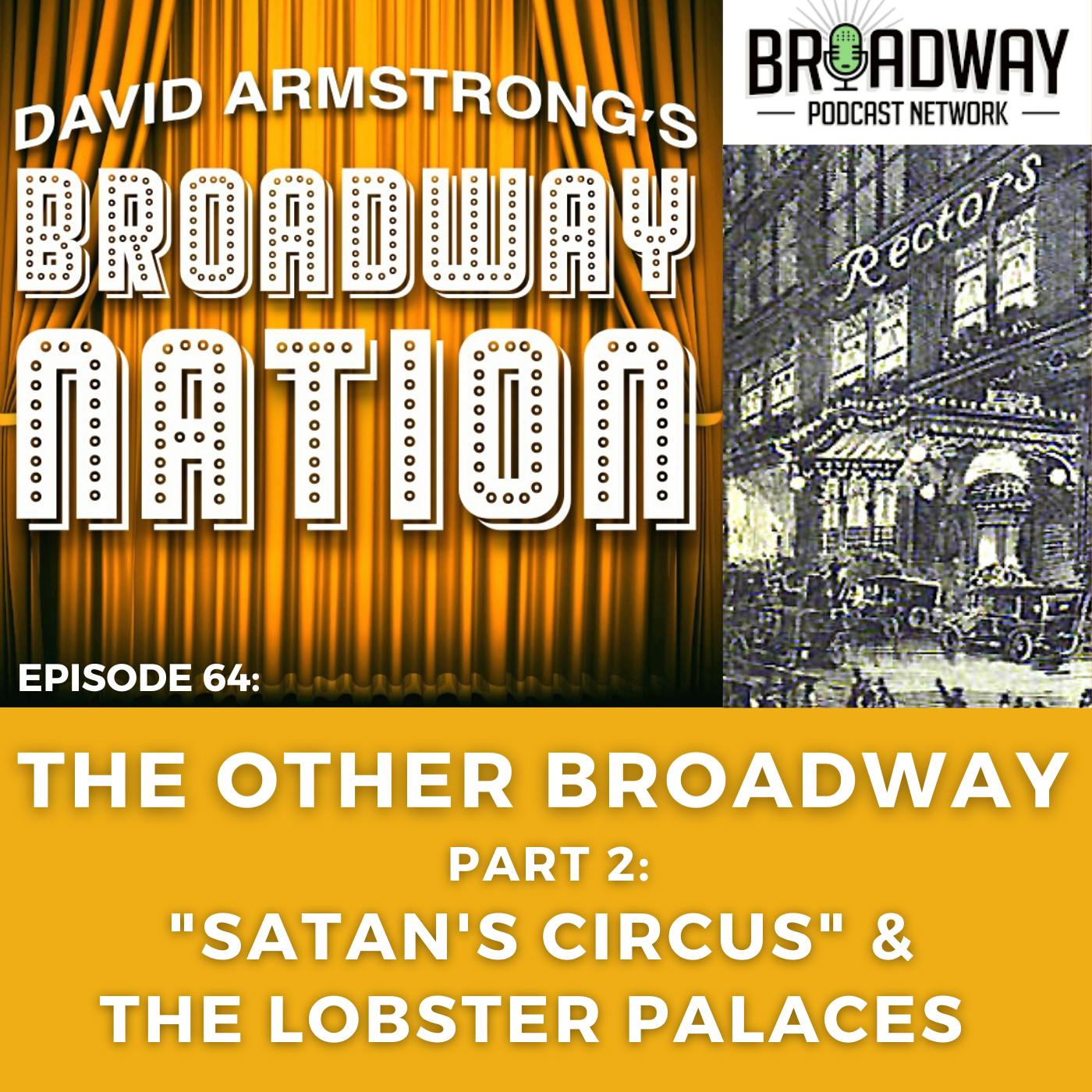 Episode 64: The Other Broadway, Part 2 - "Satan's Circus" & The Lobster Palaces Image