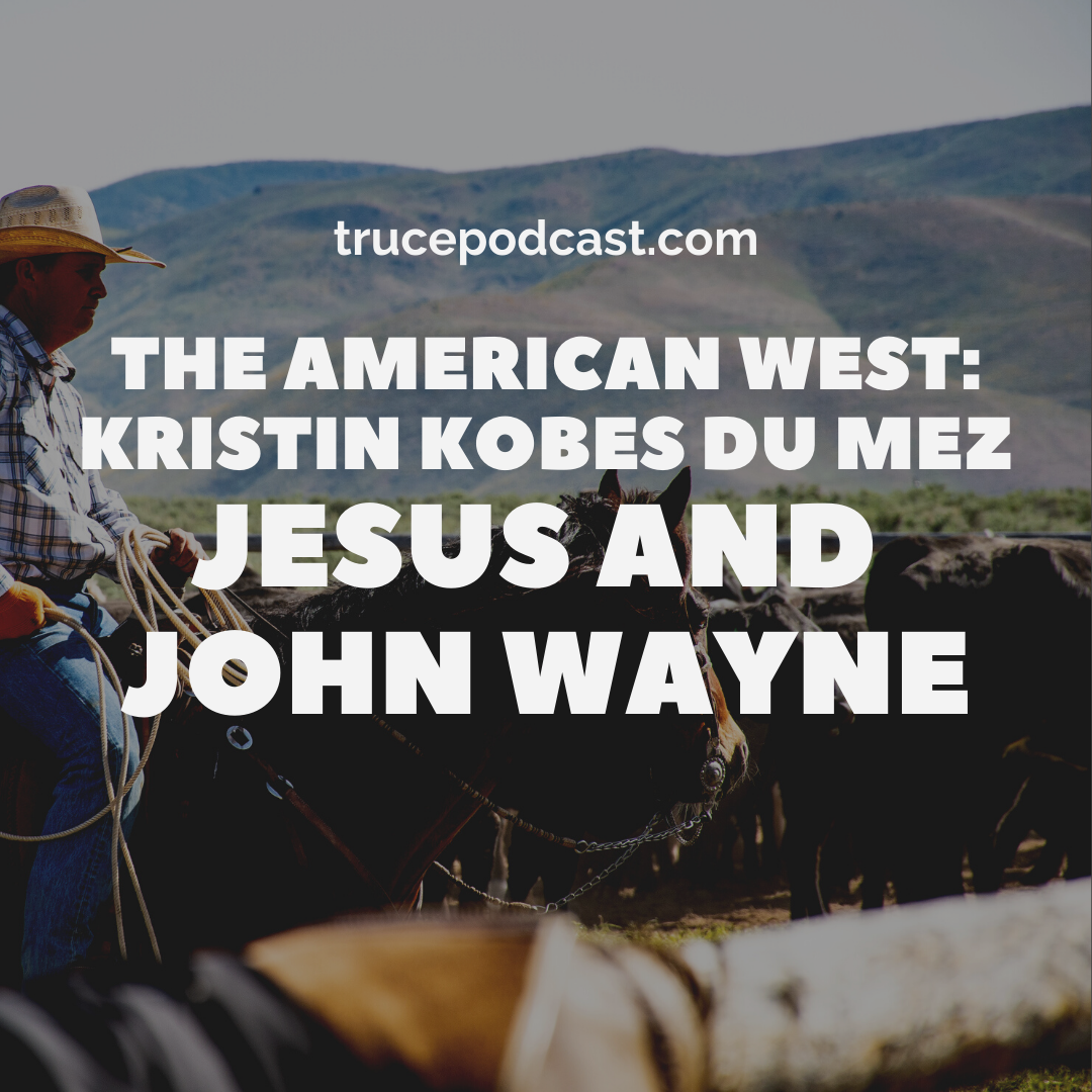 The American West: Jesus and John Wayne