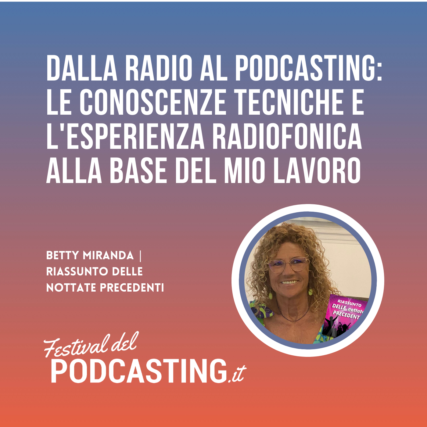 Dalla radio al podcasting: le conoscenze tecniche e l'esperienza radiofonica alla base del mio lavoro - con Betty Miranda episode artwork