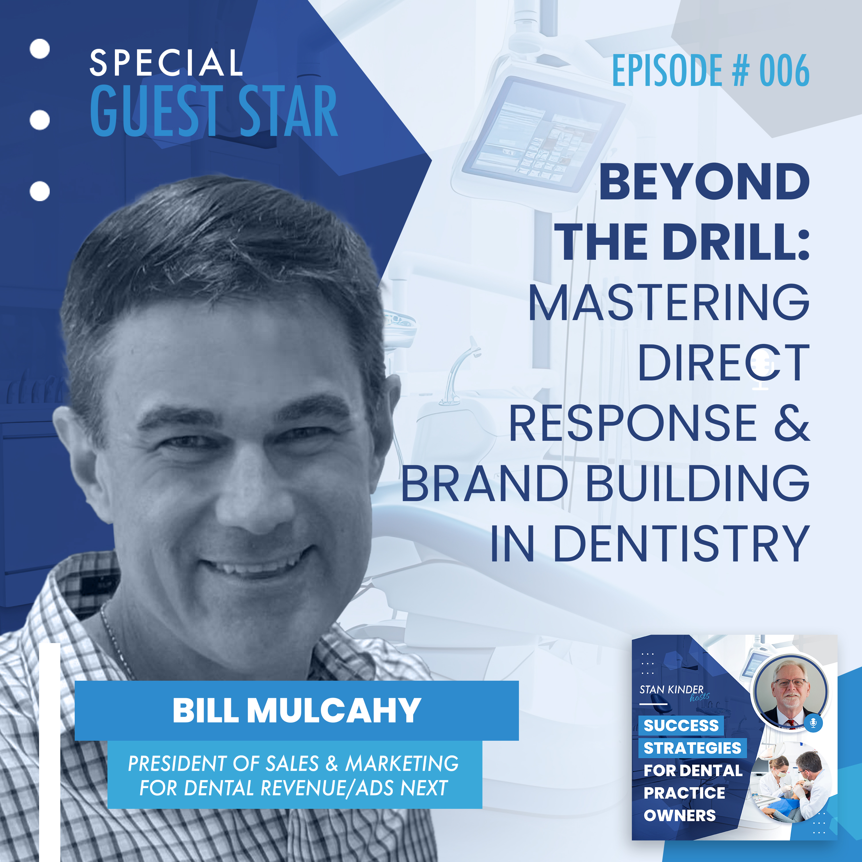 Ep 07: Beyond the Drill: Mastering Direct Response and Brand Building in Dentistry episode artwork