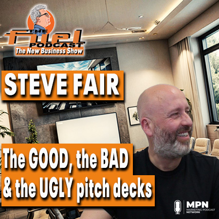 Steve Fair: The Good, the Bad & the Ugly pitch decks