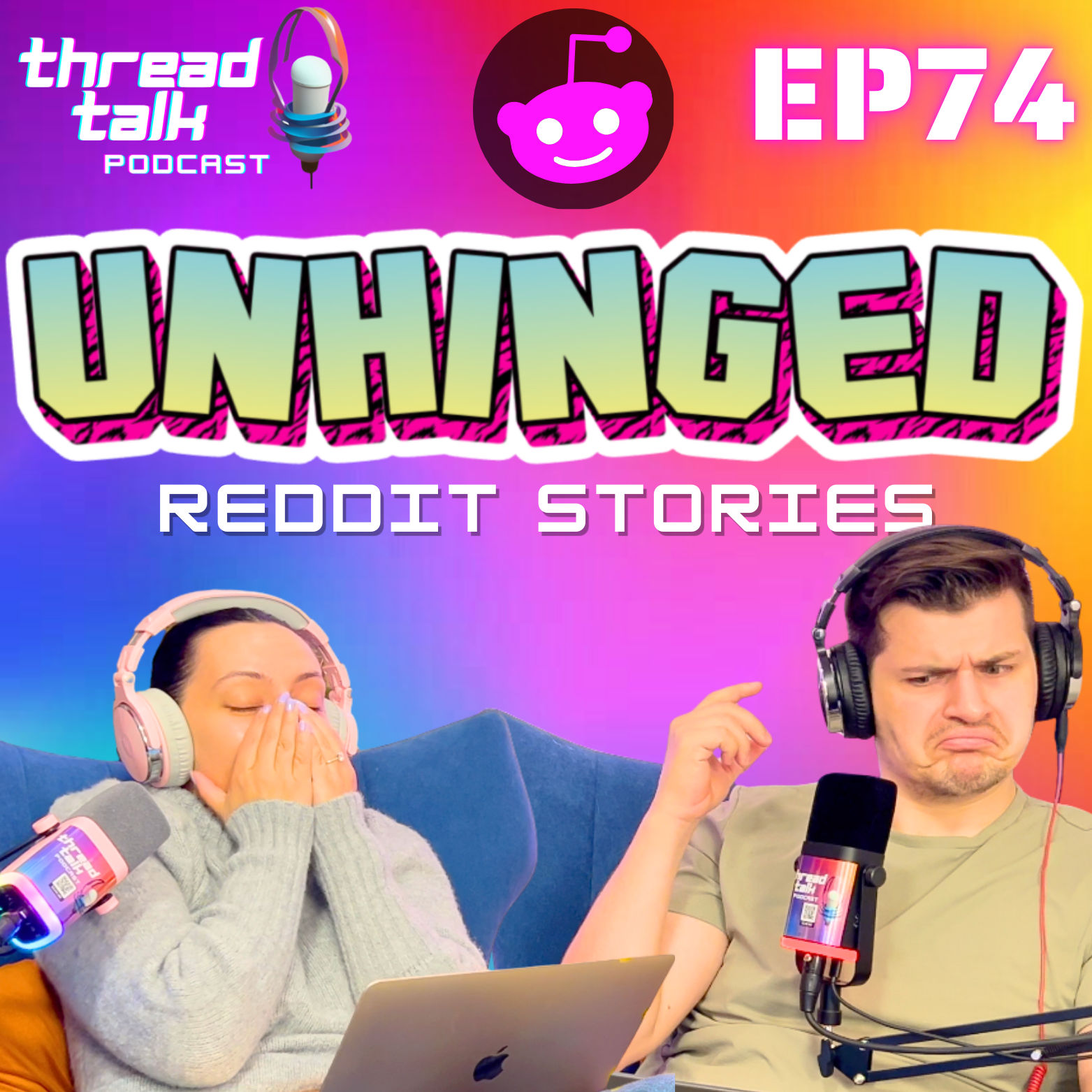 EP74: UNHINGED Reddit Stories!