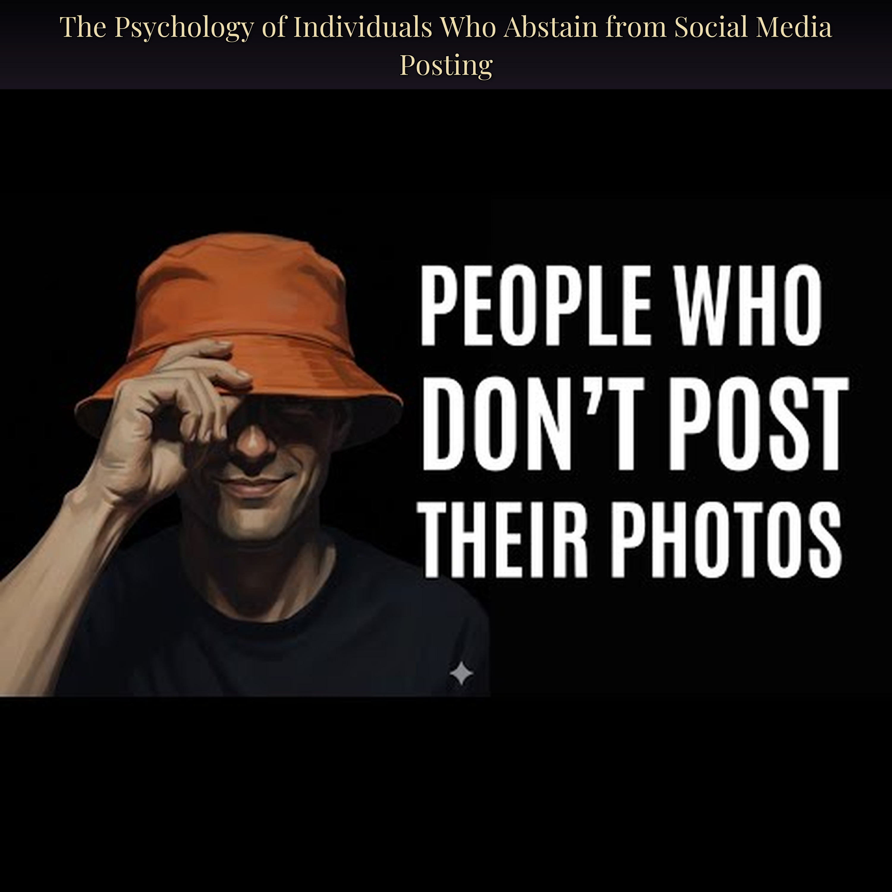The Psychology of Individuals Who Abstain from Social Media Posting