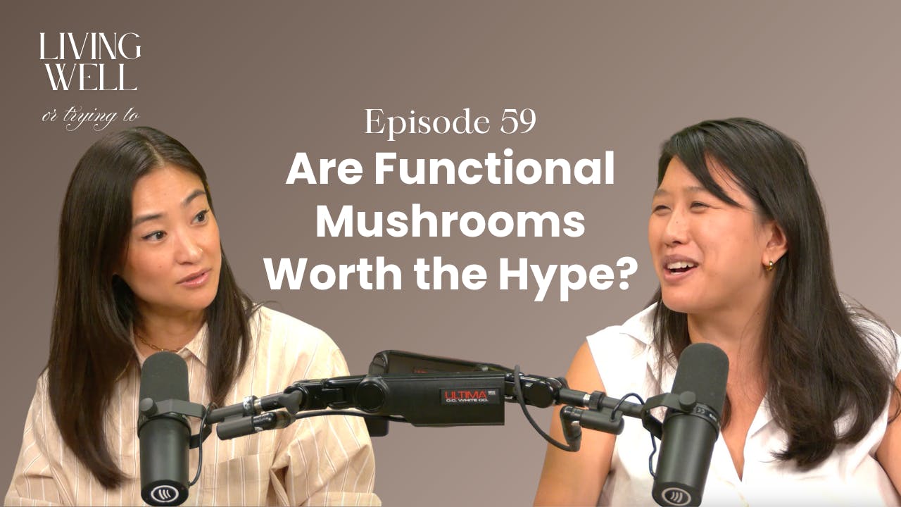Episode 59: Are Functional Mushrooms Really Worth the Hype? with Dr. Julie Huang of NOON Episode 59: Are Functional Mushrooms Really Worth the Hype? with Dr. Julie Huang of NOON