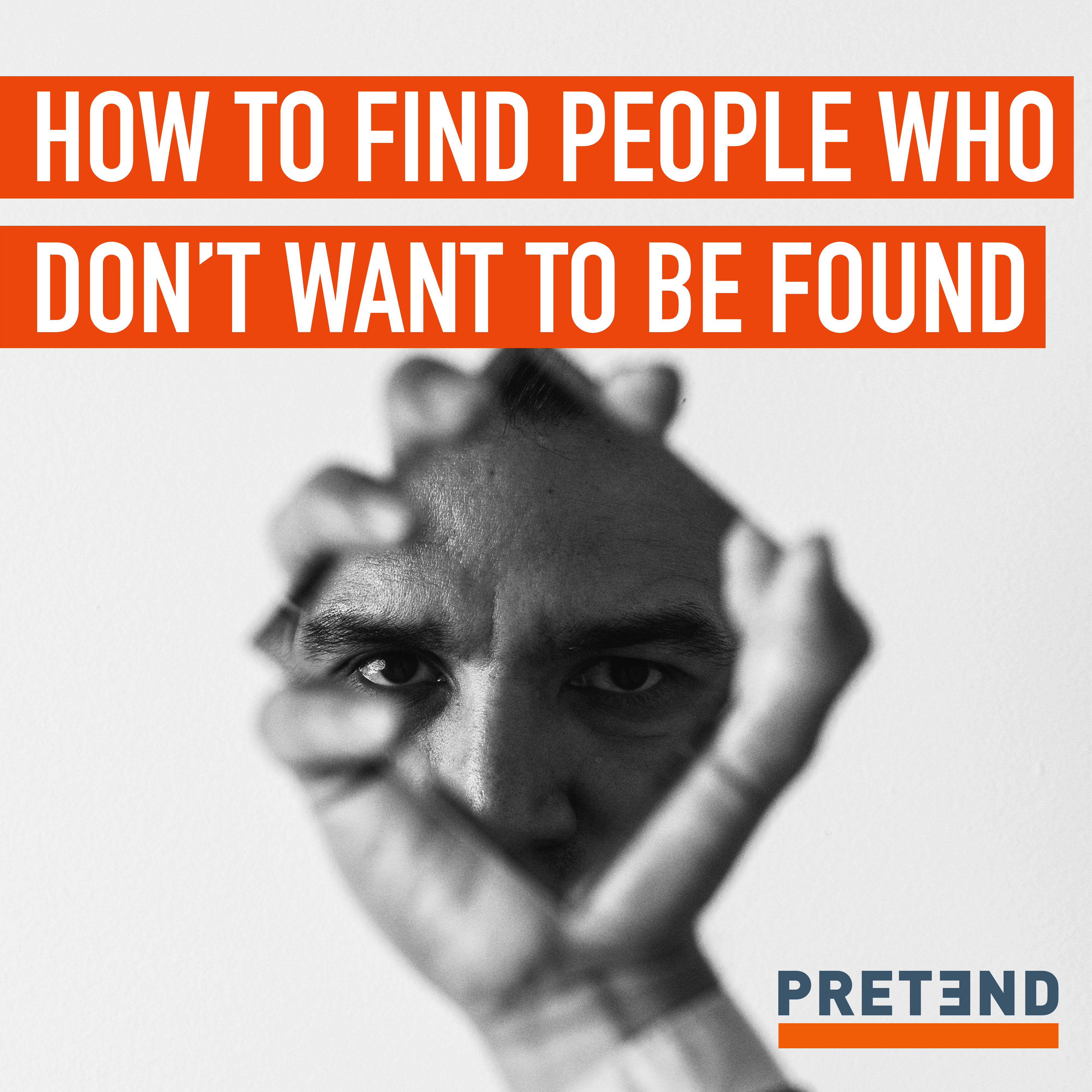How to find people who don’t want to be found