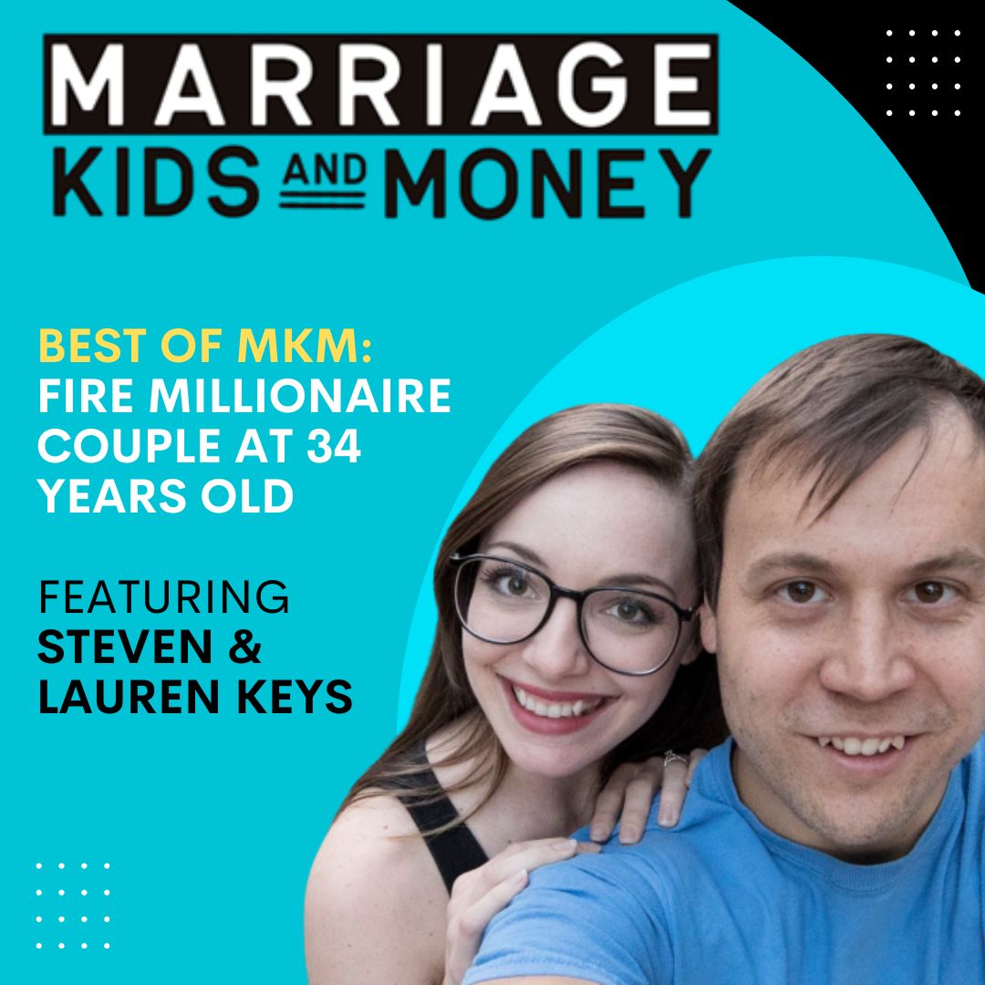 FIRE Millionaire Couple at 34 Years Old | Lauren & Steven Keys (BEST OF MKM)