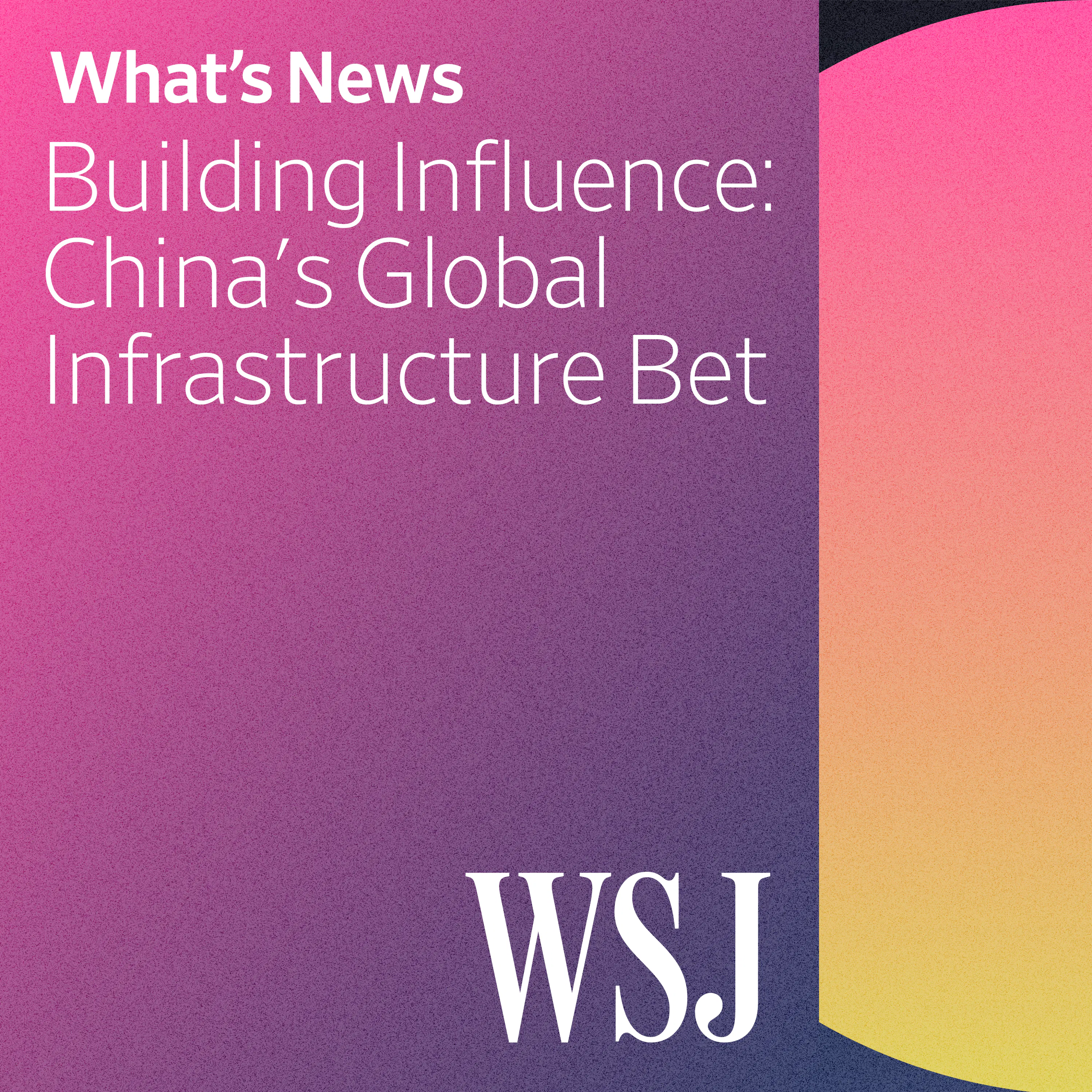 How China’s Trillion-Dollar Infrastructure Bet Undercuts U.S. Dominance Episode cover