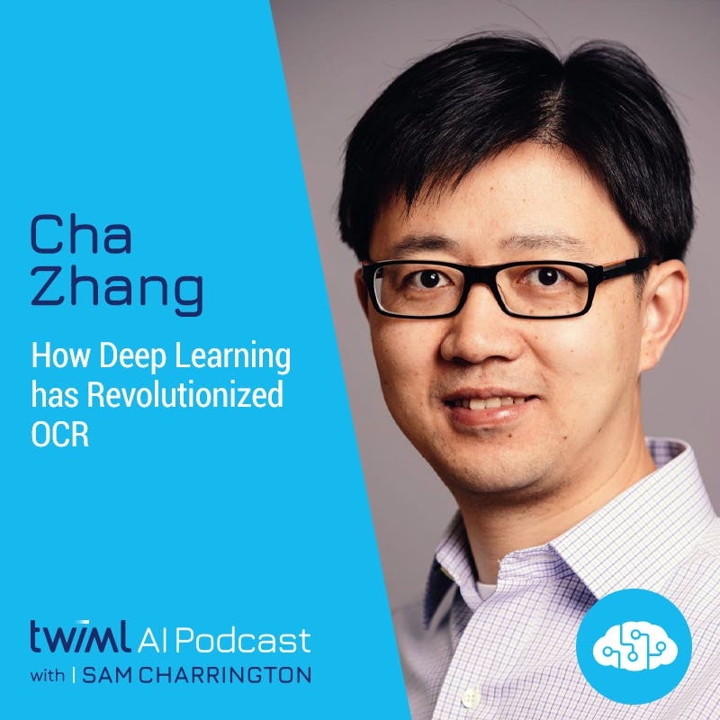 How Deep Learning has Revolutionized OCR with Cha Zhang - #416