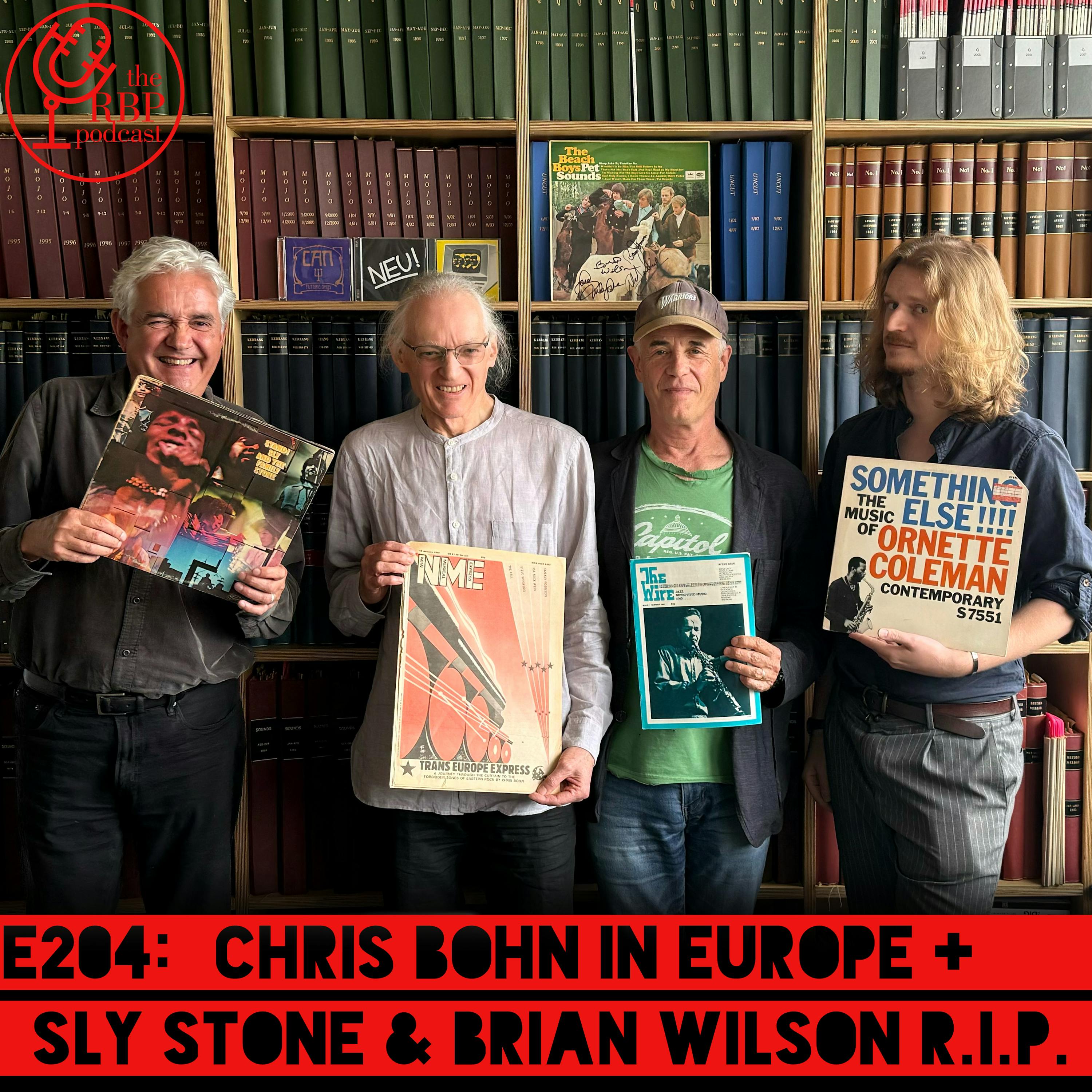 E204: Chris Bohn in Europe + Sly Stone & Brian Wilson R.I.P.