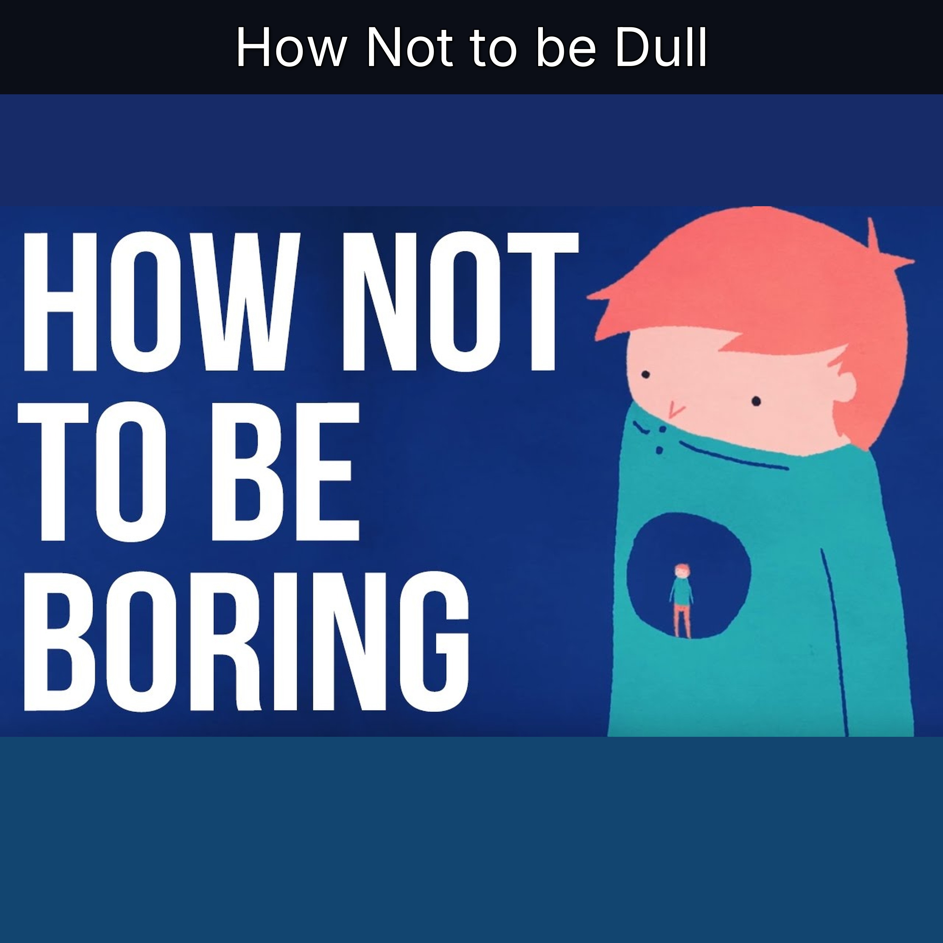 How Not to be Dull
