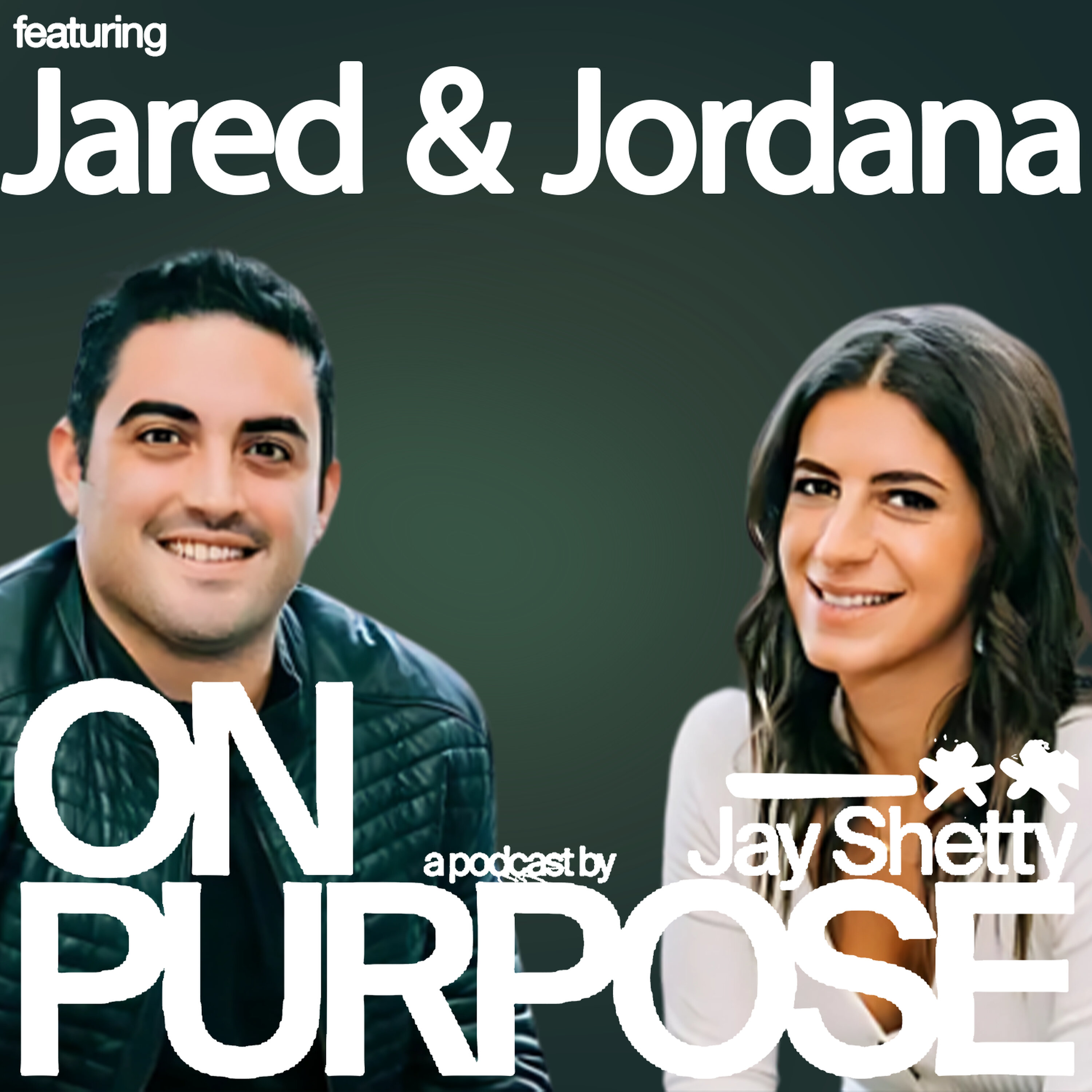Cover art for the episode "Jared Freid &amp; Jordana Abraham: Dating App Burnout? Do THIS 30-Day Challenge to Stop Wasting Time and FINALLY Meet the Right Person" from On Purpose with Jay Shetty