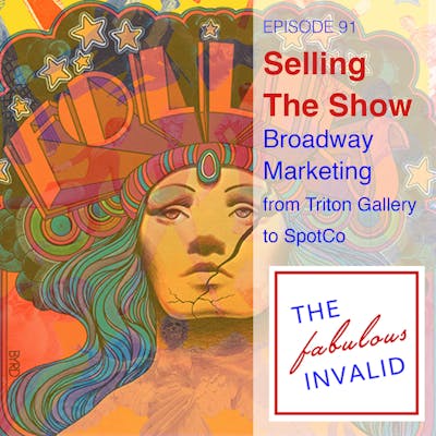 Episode 91: Selling the Show: Broadway Marketing, from Triton Gallery to SpotCo