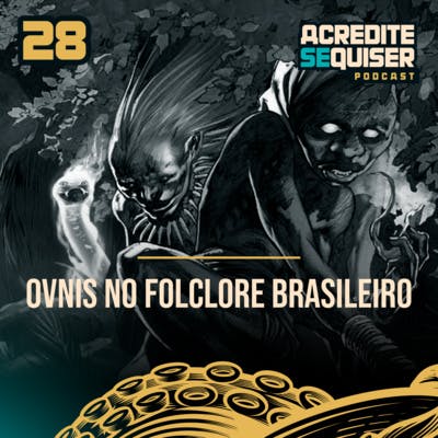 28 - Ovnis no Folclore Brasileiro 28 - Ovnis no Folclore Brasileiro
