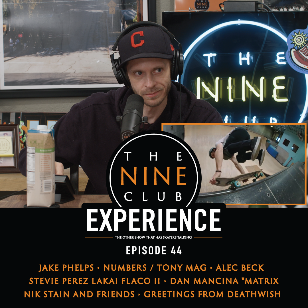 EXPERIENCE #44 - Jake Phelps, Numbers, Deathwish, Stevie Perez