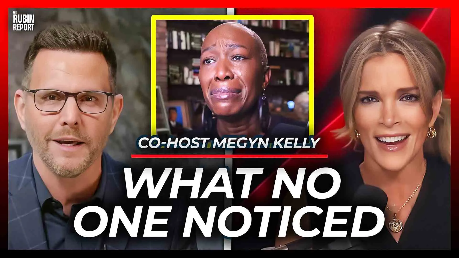 Details About Joy Reid’s Weeping Farewell No One Noticed with Co-Host Megyn Kelly — The Rubin Report cover