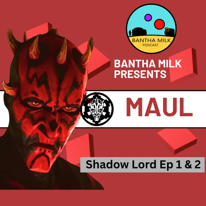 Star Wars Maul: Shadow Lord Ep 1 & 2 Breakdown episode artwork
