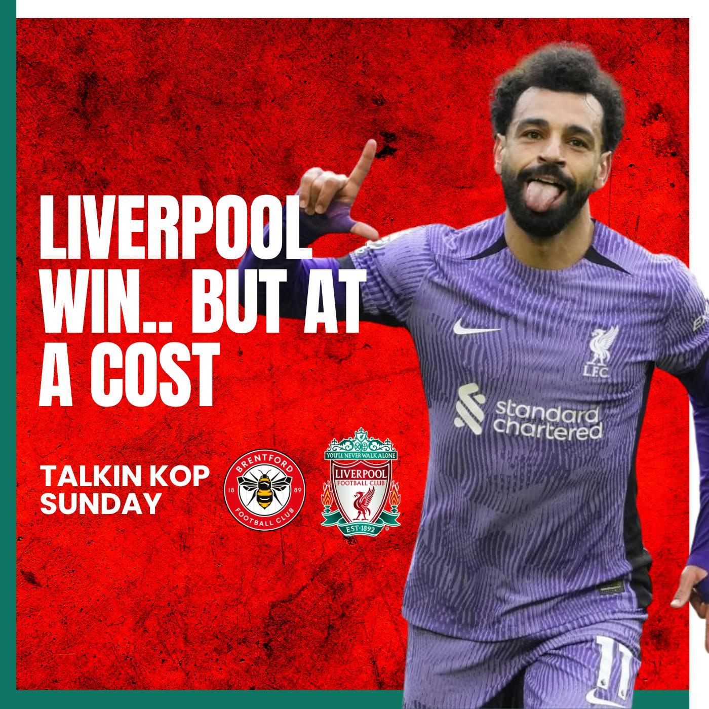 Liverpool Win... But At A Cost | Talkin Kop Sunday