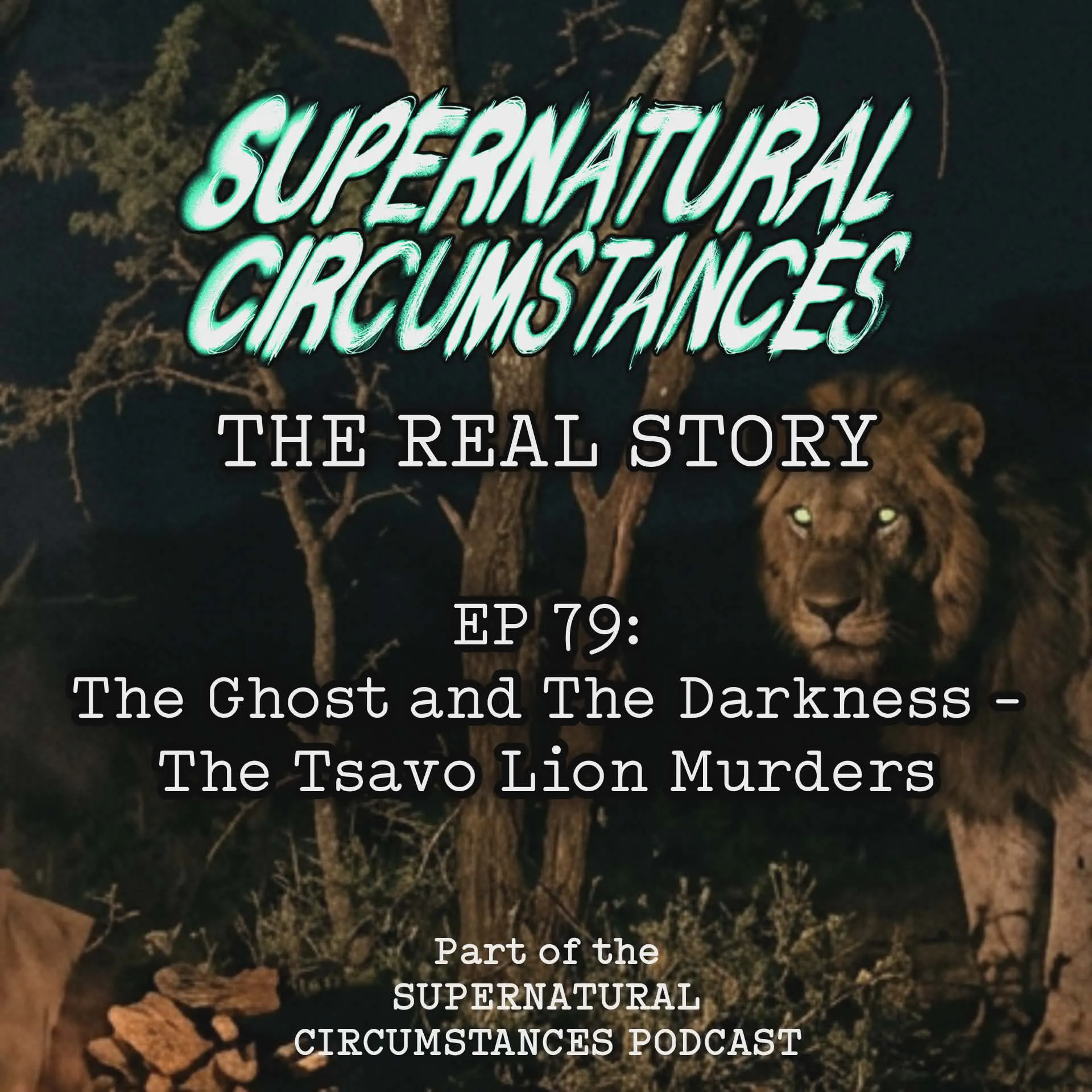 The Real Story: The Ghost & The Darkness - The Tsavo Lion Murders episode artwork