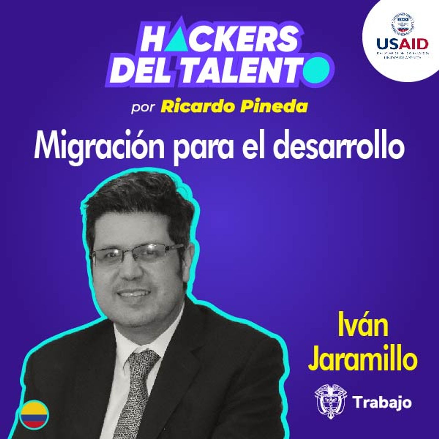 327. Migración para el desarrollo - Iván Daniel Jaramillo (Viceministro Empleo y Pensiones Colombia) episode artwork