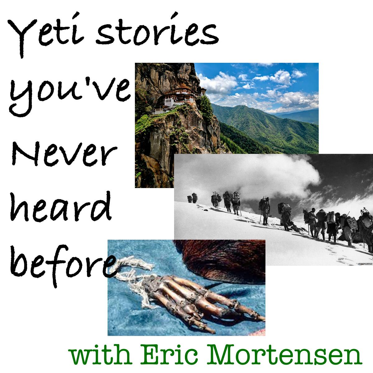 253 - Yeti Stories You've Never Heard Before - with Eric Mortensen
