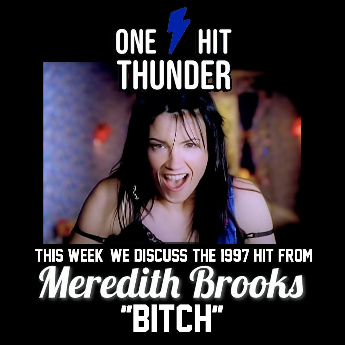”Bitch” by Meredith Brooks