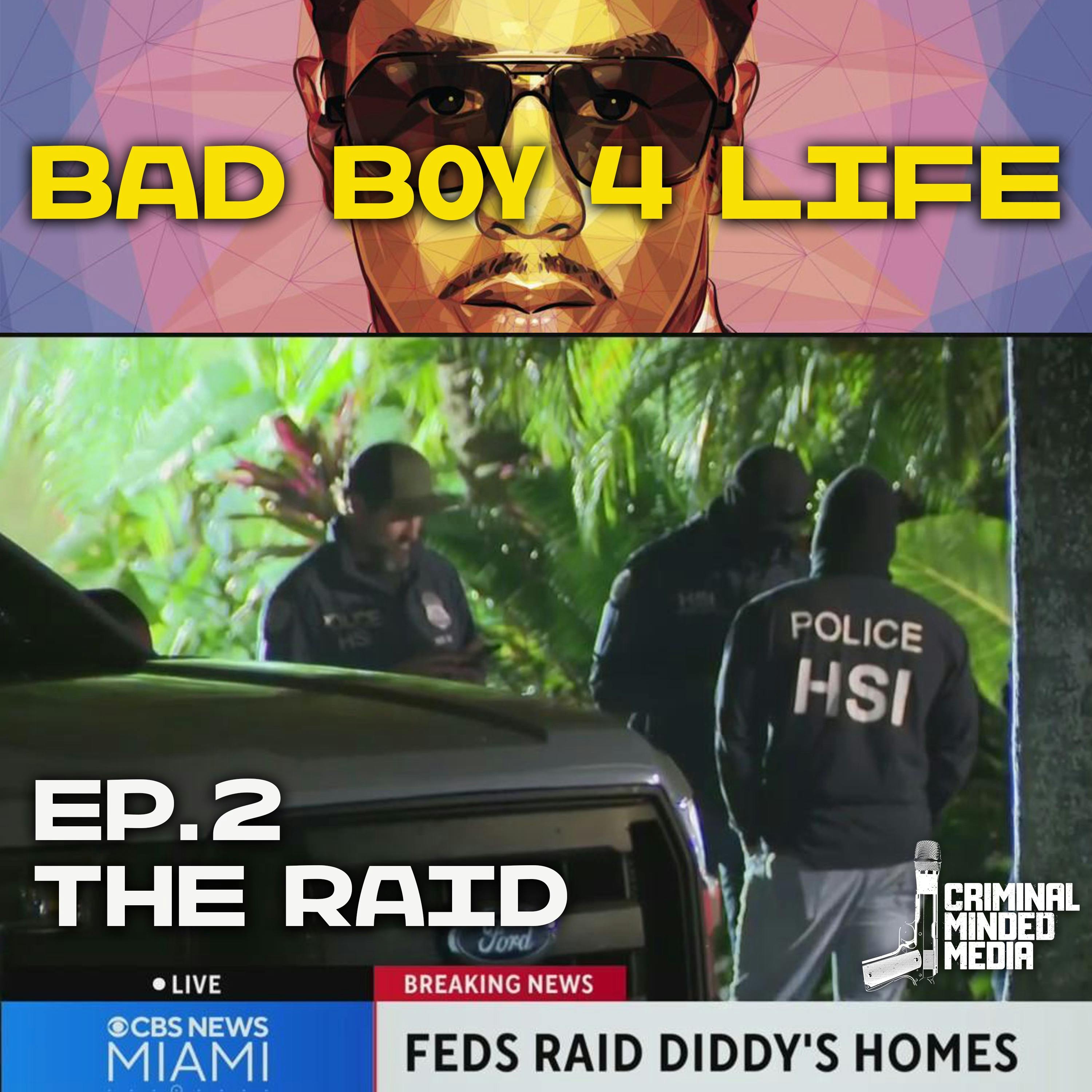 BAD BOY 4 LIFE EP. 2: THE RAID