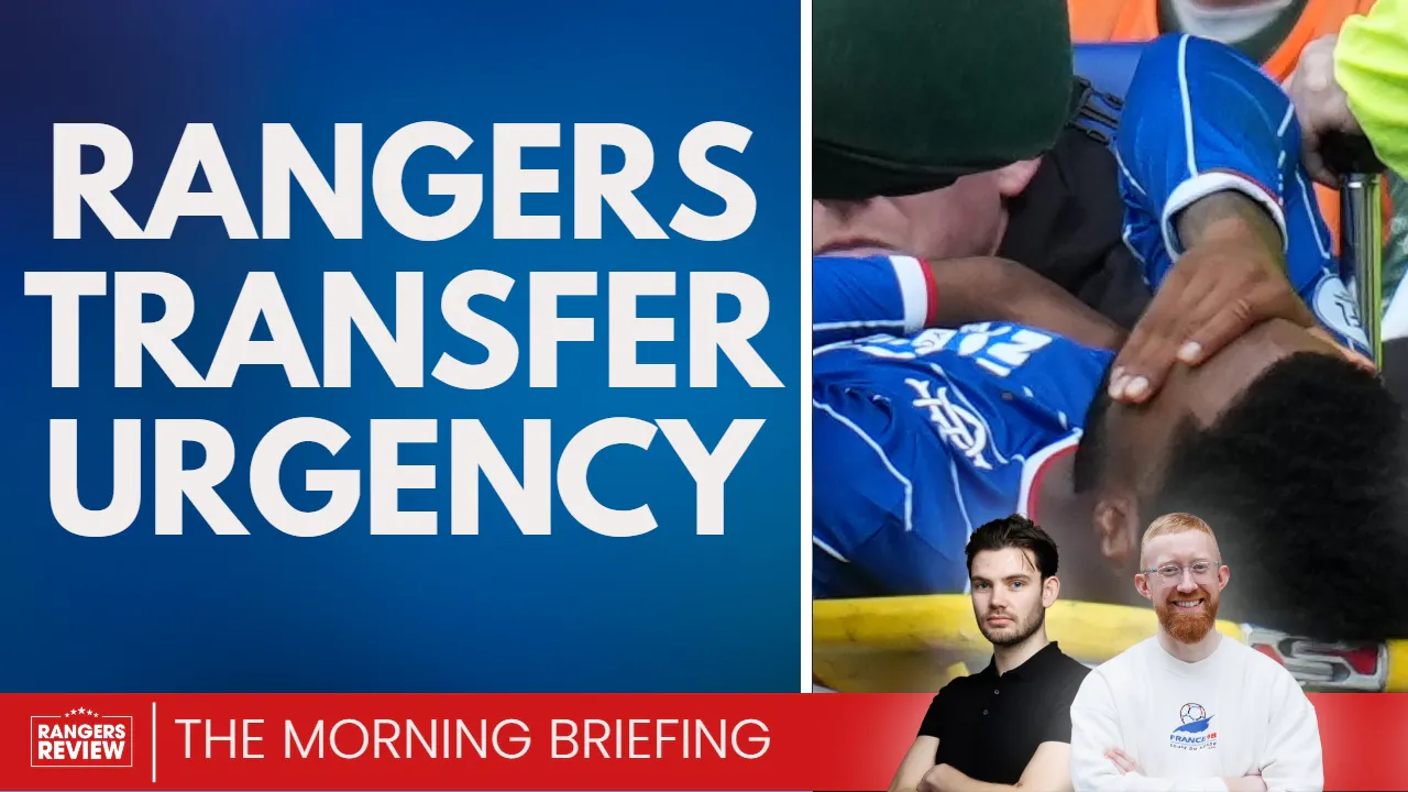 Rangers transfer state of play after double injury BLOW episode artwork