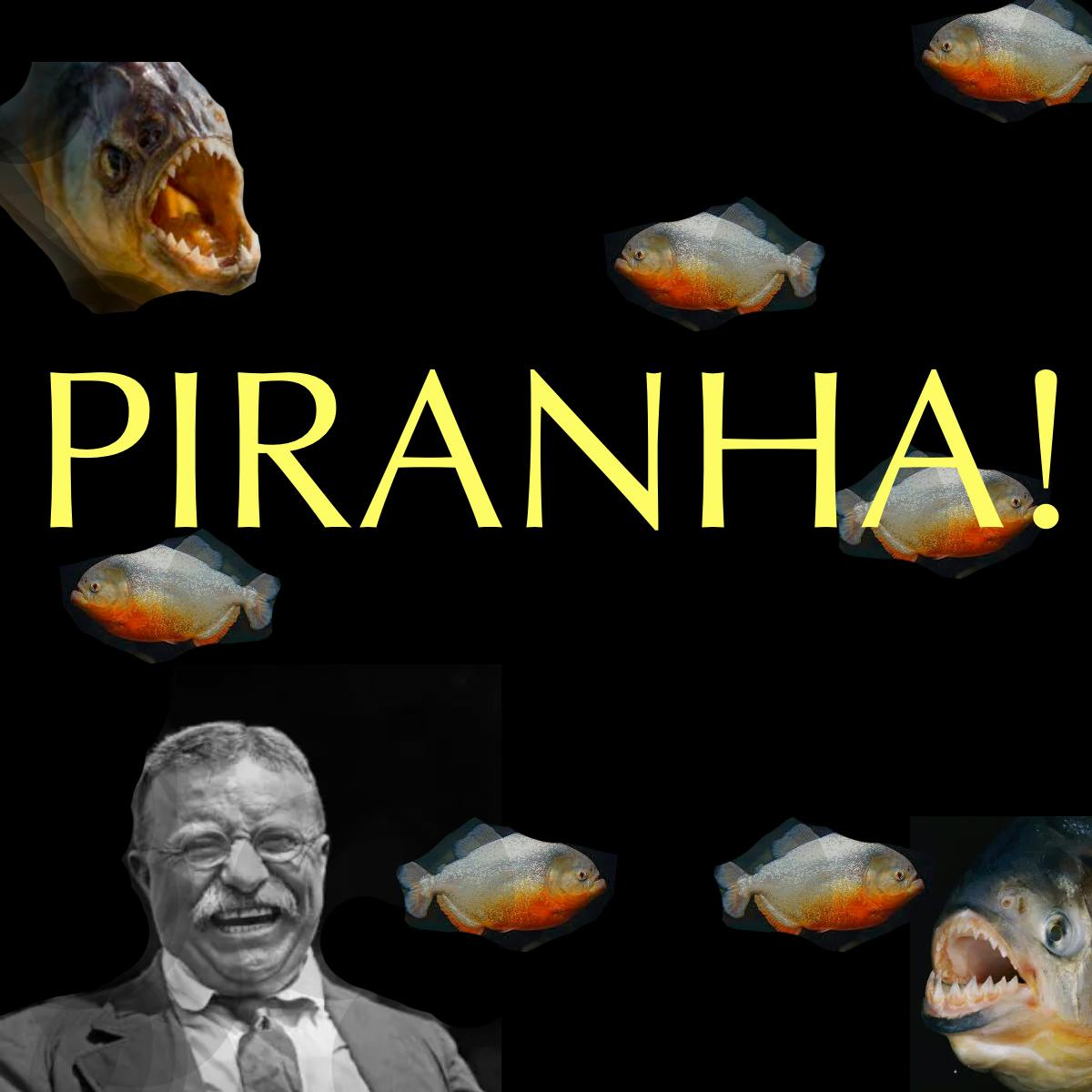 254 - Piranha!