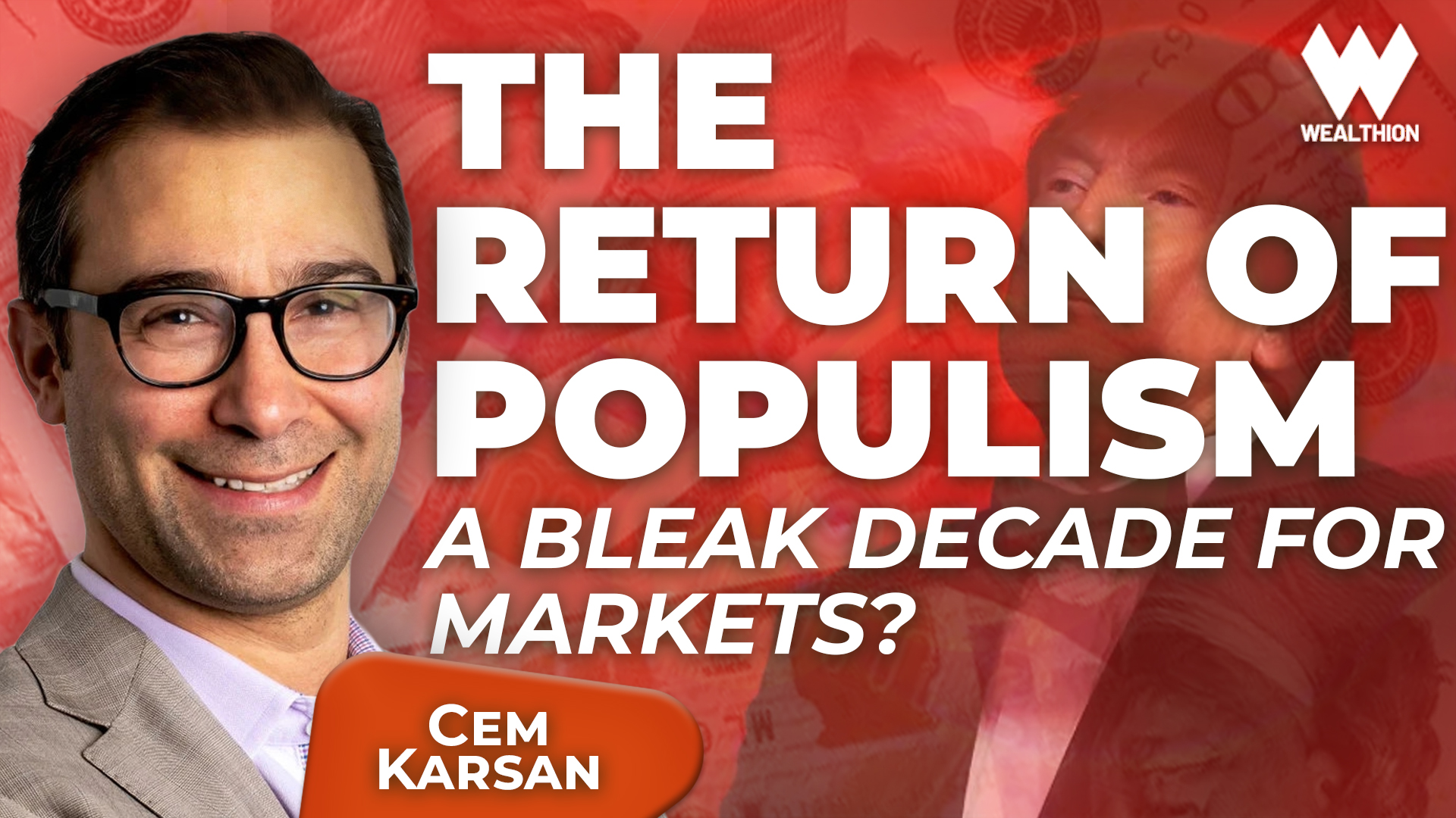 Cem Karsan on the Return of Populism and a Bleak Market Cycle