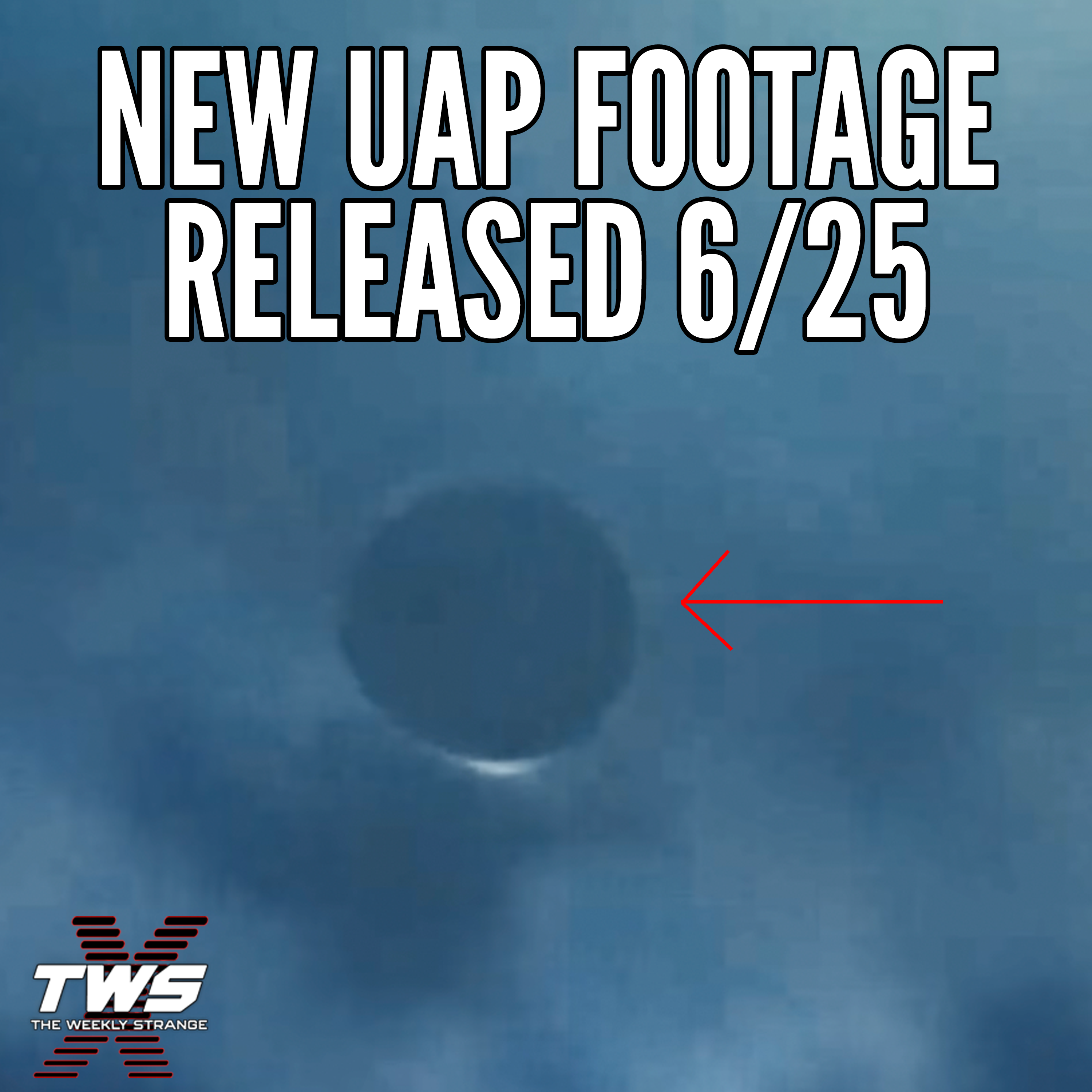 New UAP Footage Released 6/25 - THE WEEKLY STRANGE Episode 16 episode artwork