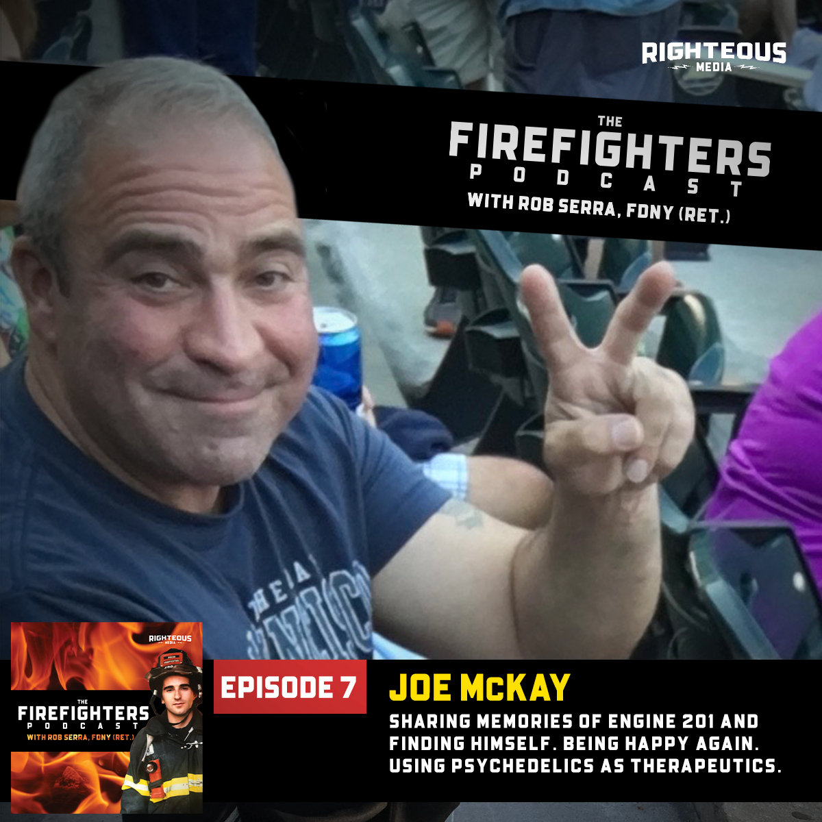 Joe McKay.  Sharing Memories of Engine 201 and Finding Himself. Being Happy Again. Psychedelics as Therapeutics.