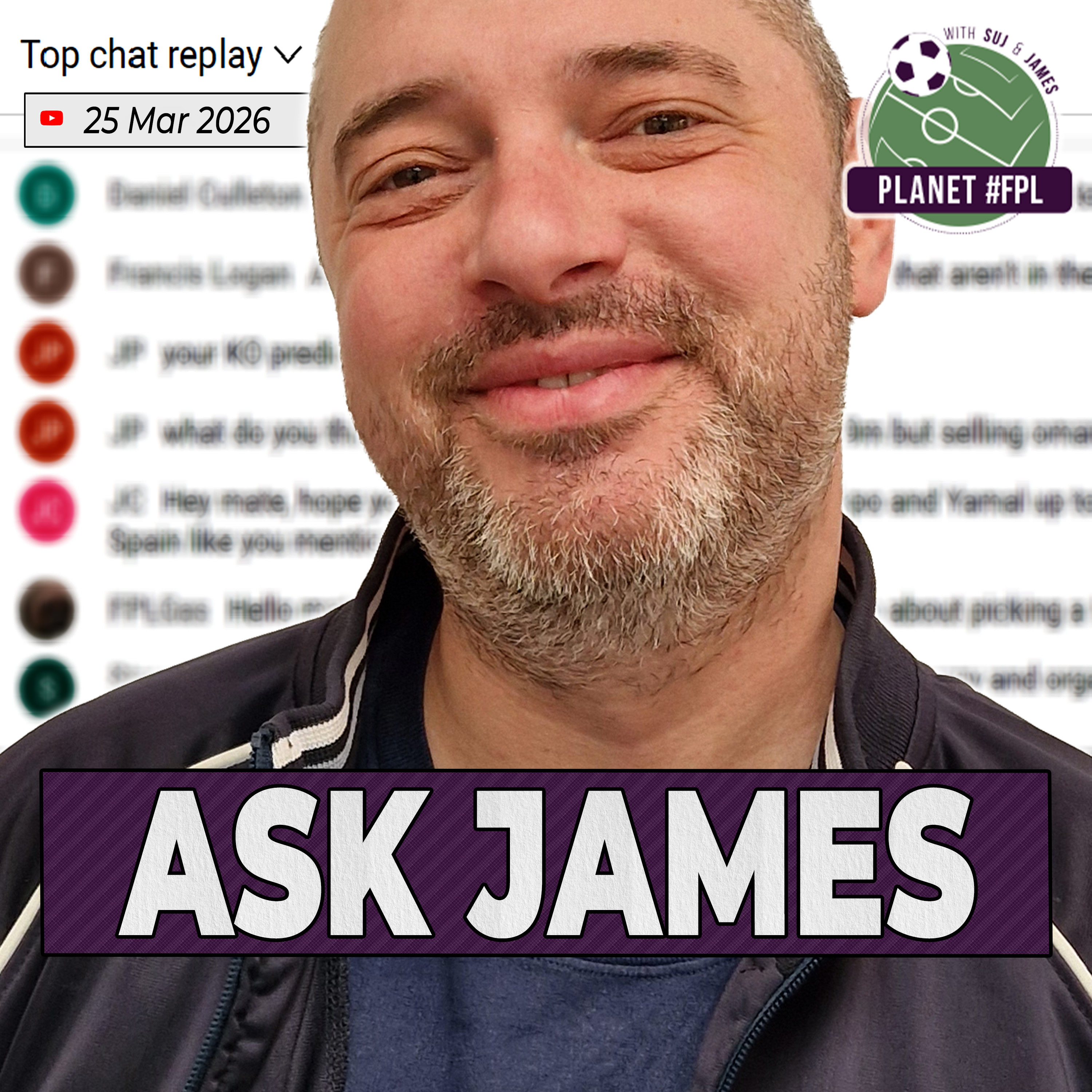 Ask James | Wednesday March 25th | Planet FPL 2025/26