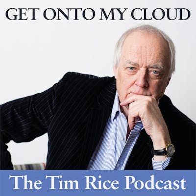 Get Onto My Cloud: The Tim Rice Podcast