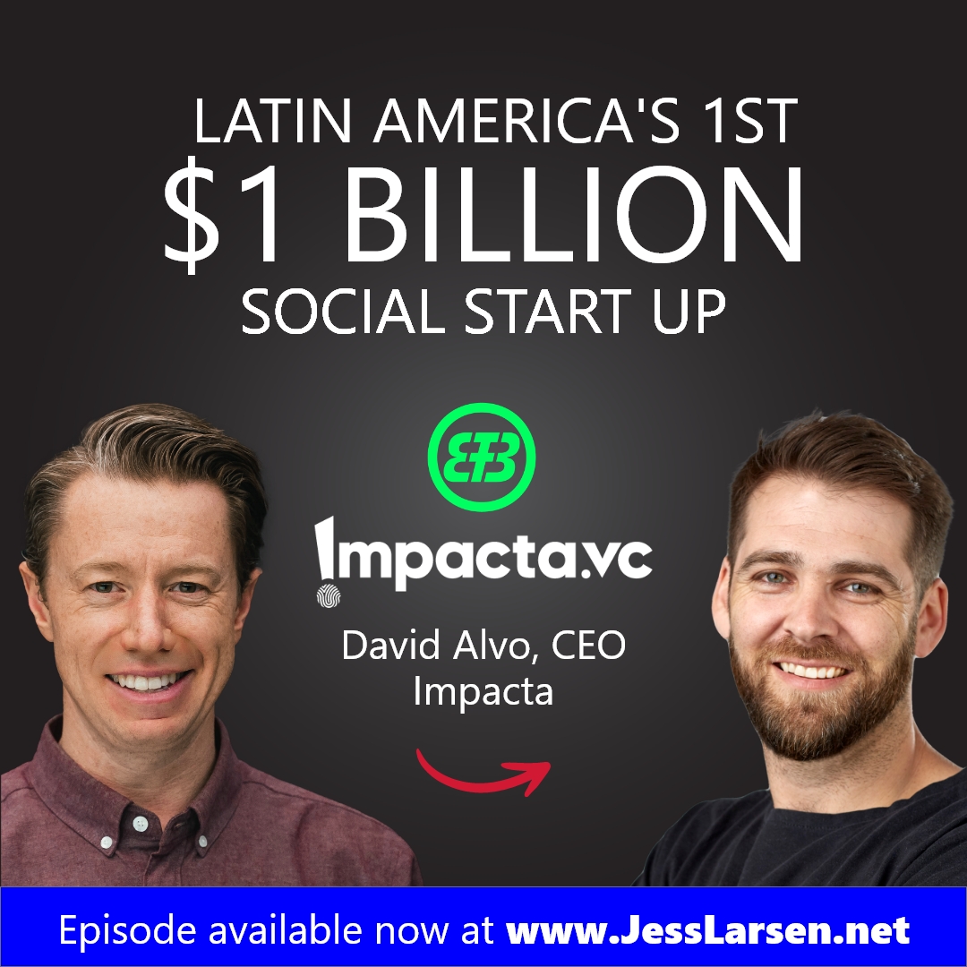 Latin America’s 1st $1 Billion social startup. David Alvo Managing Partner, Impacta VC