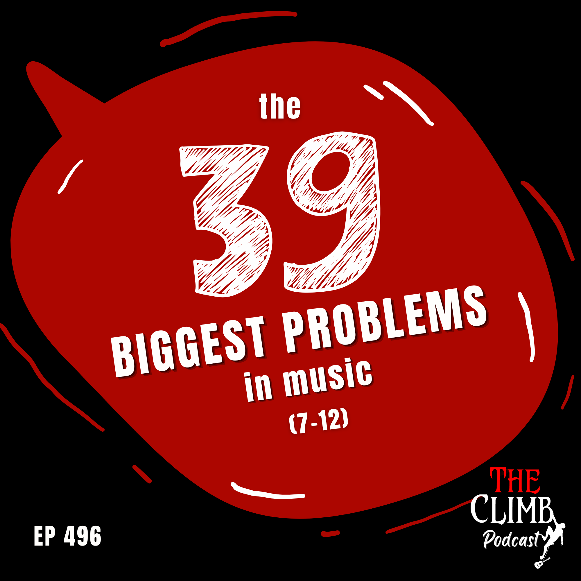 Ep 496: The 39 Biggest Problems In Music (7-12)