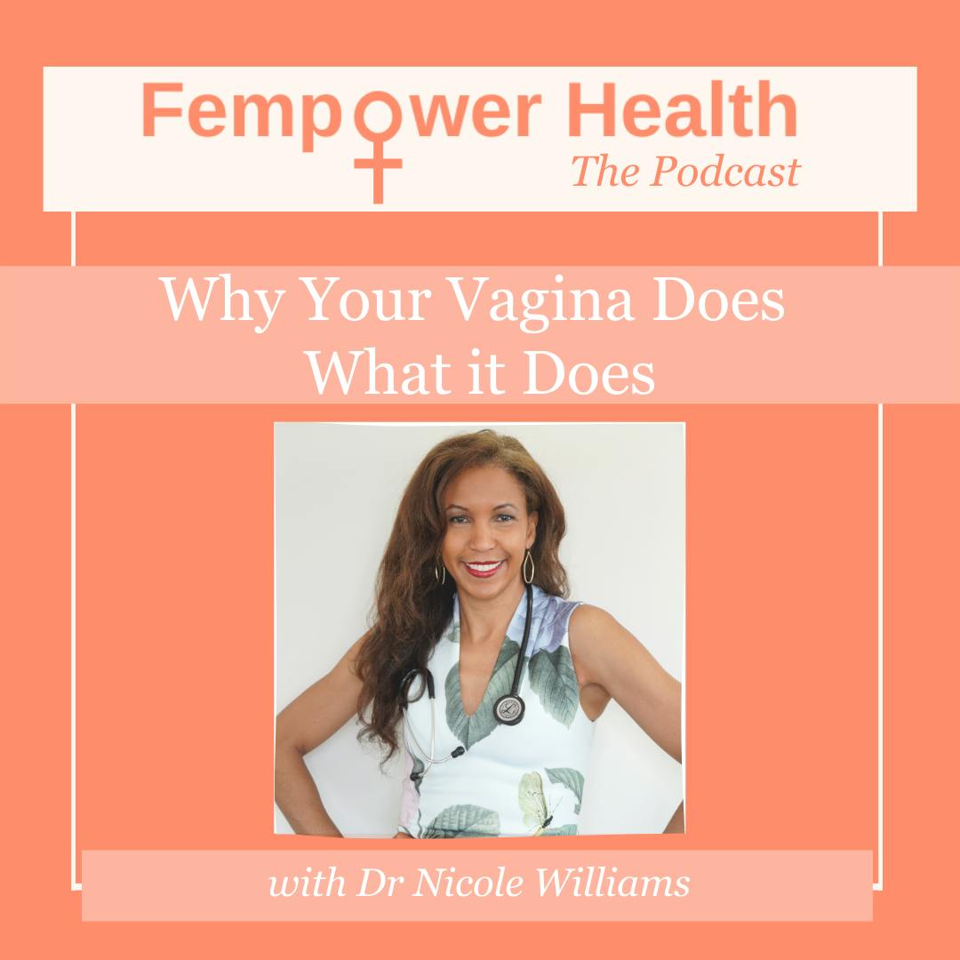 Why Your Vagina Does What it Does | Dr. Nicole Williams