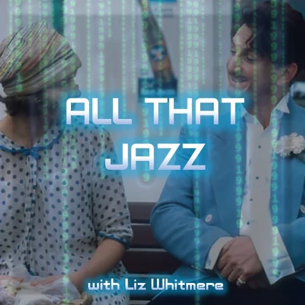 SWEET AND LOWDOWN: "All That Jazz" - with Liz Whitmere SWEET AND LOWDOWN: "All That Jazz" - with Liz Whitmere