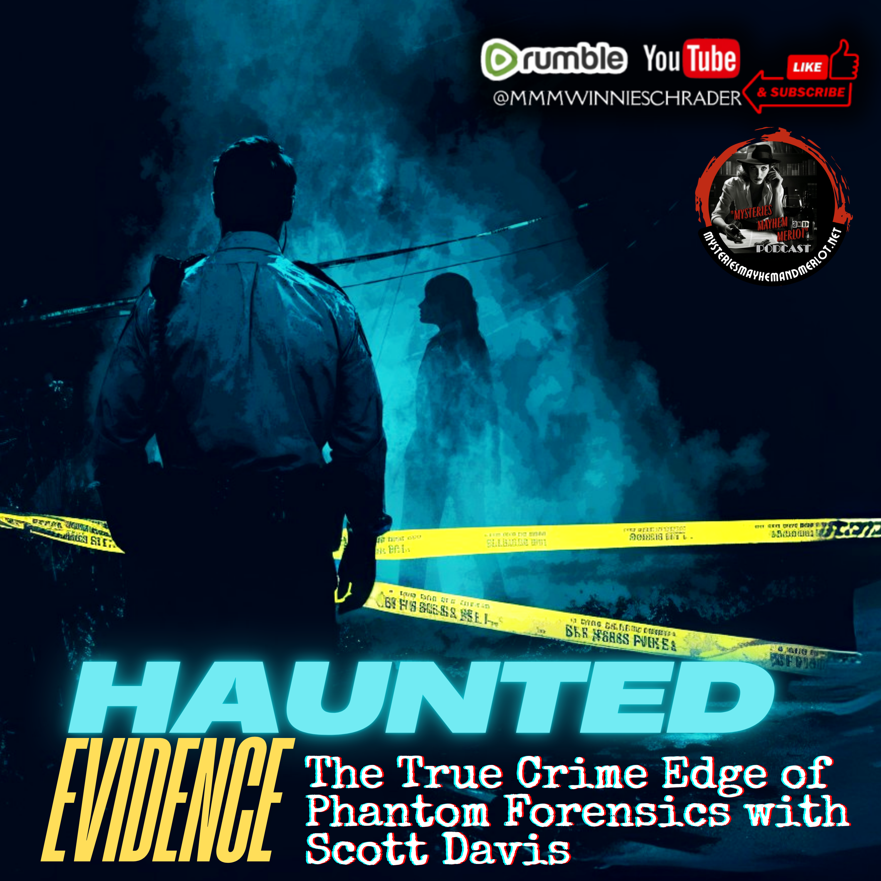 Haunted Evidence: The True Crime Edge of Phantom Forensics with Scott Davis - Mysteries, Mayhem & Merlot