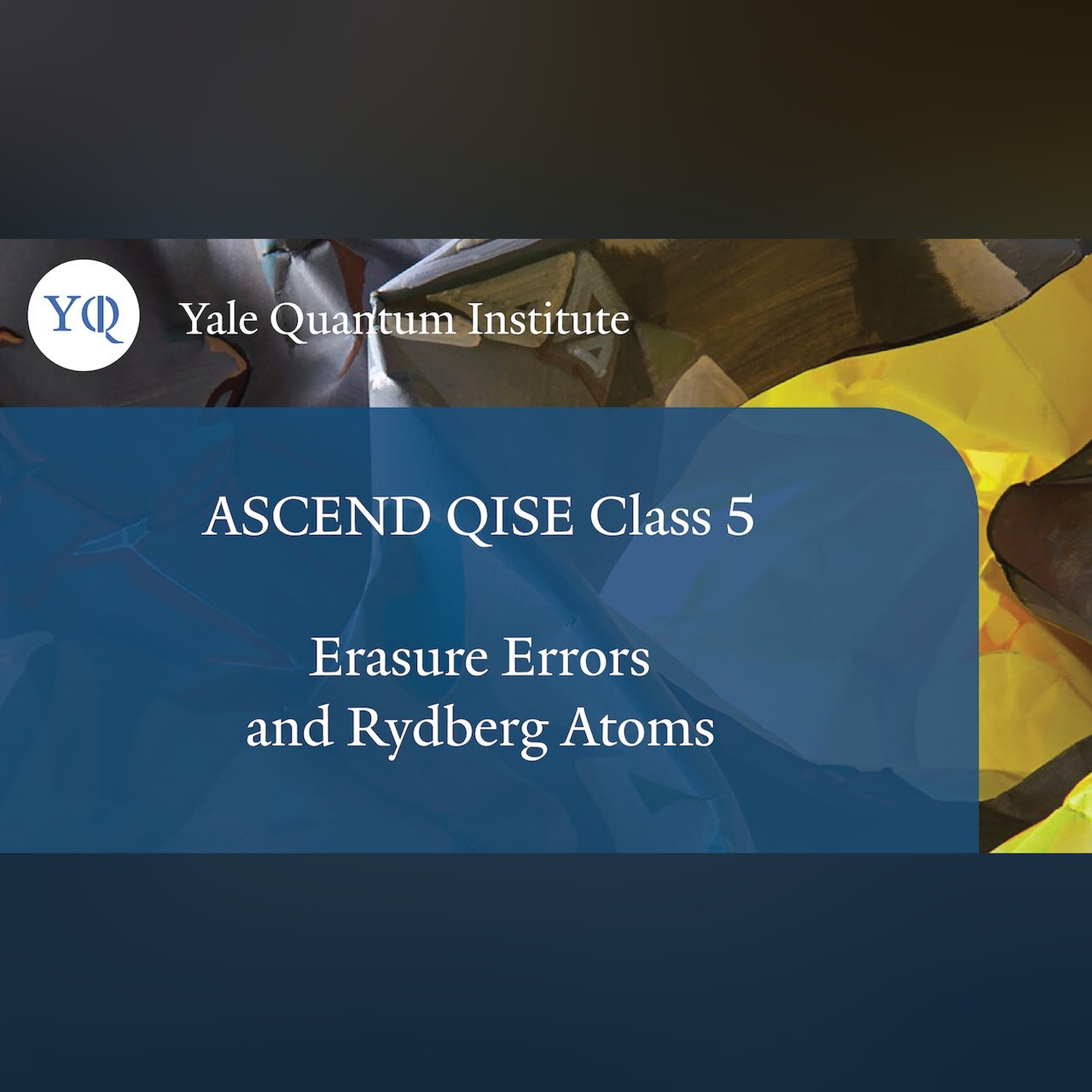 Class 5 - Shruti Puri: Erasure Errors and Rydberg Atoms episode artwork