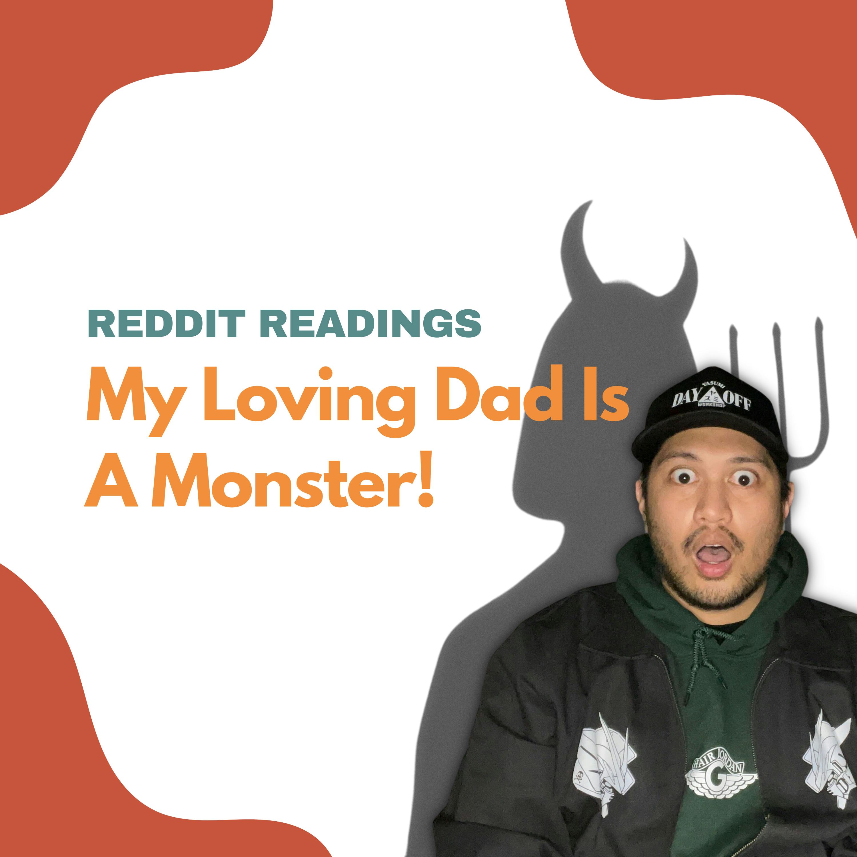 My Loving Dad Is A Monster! | Reddit Readings Image