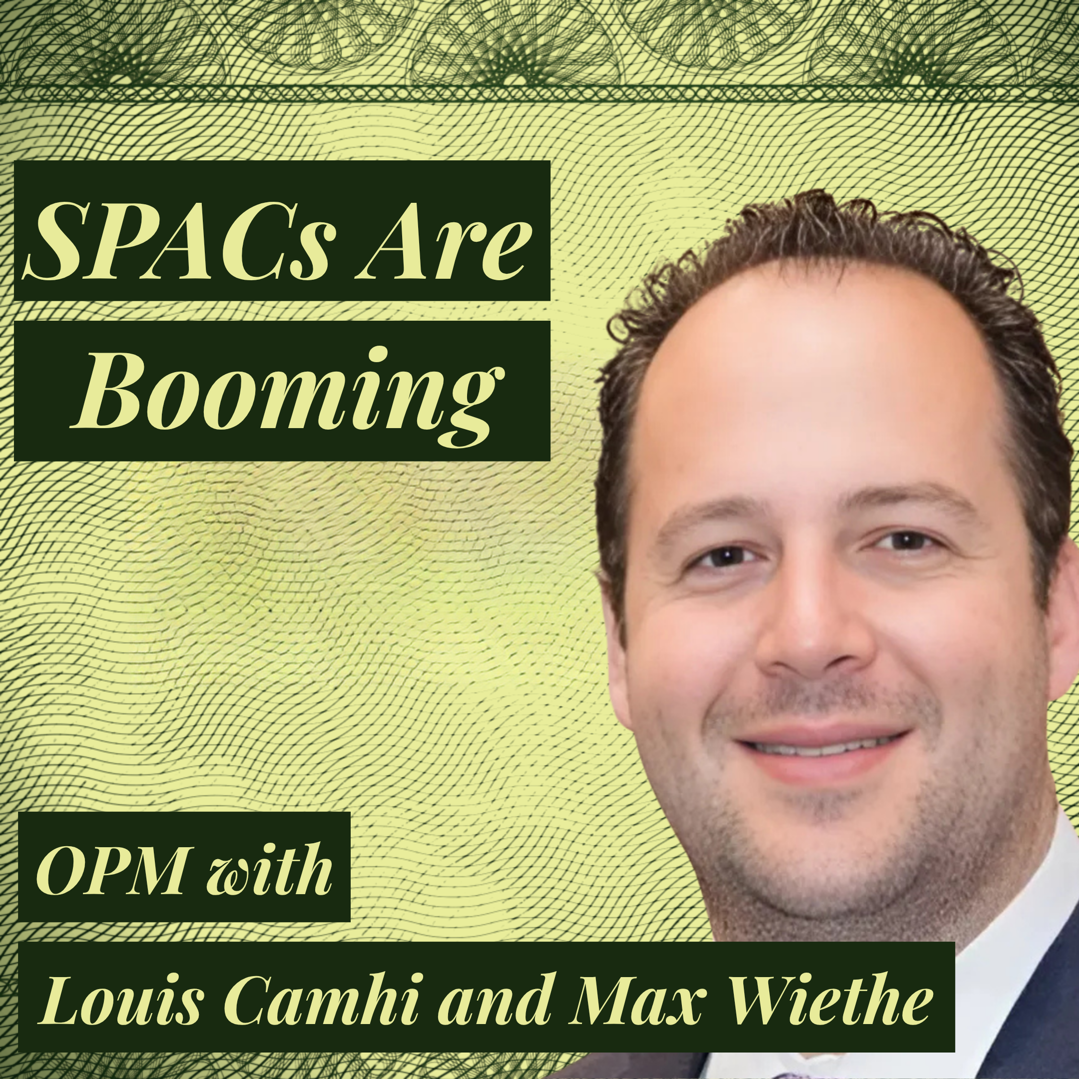 SPACs Are Booming but Are We Back in Bubble Territory? | Louis Camhi of RLH Capital