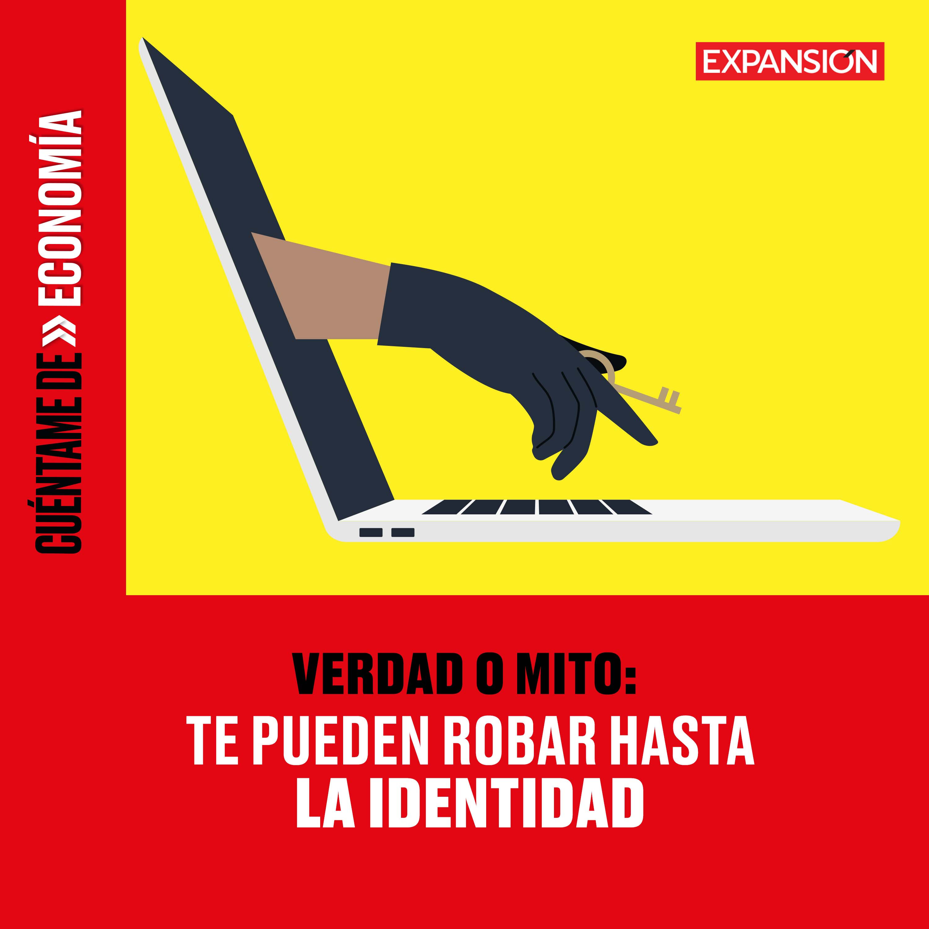 VERDAD O MITO: Te pueden robar hasta la identidad