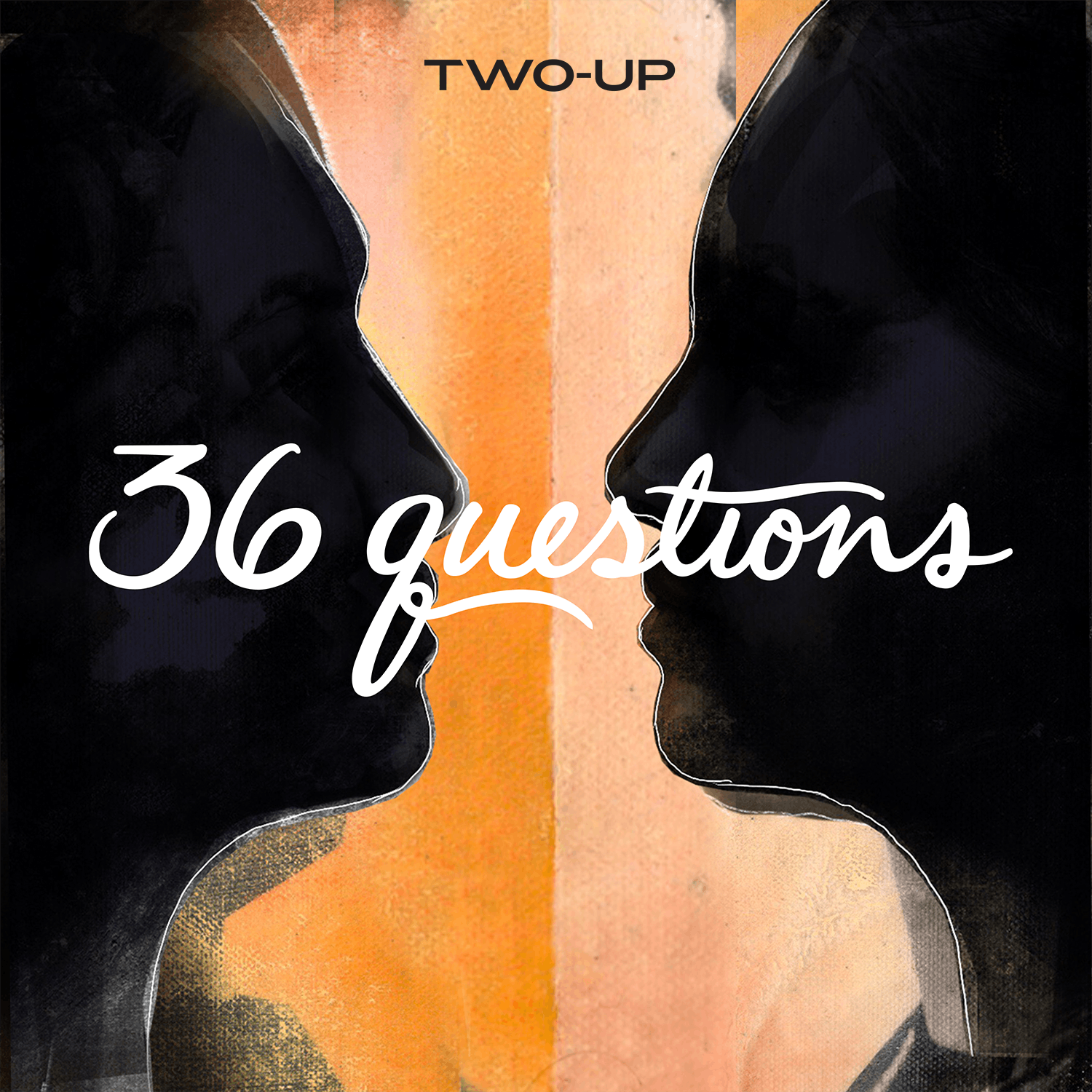 36 Questions – The Podcast Musical:Two-Up