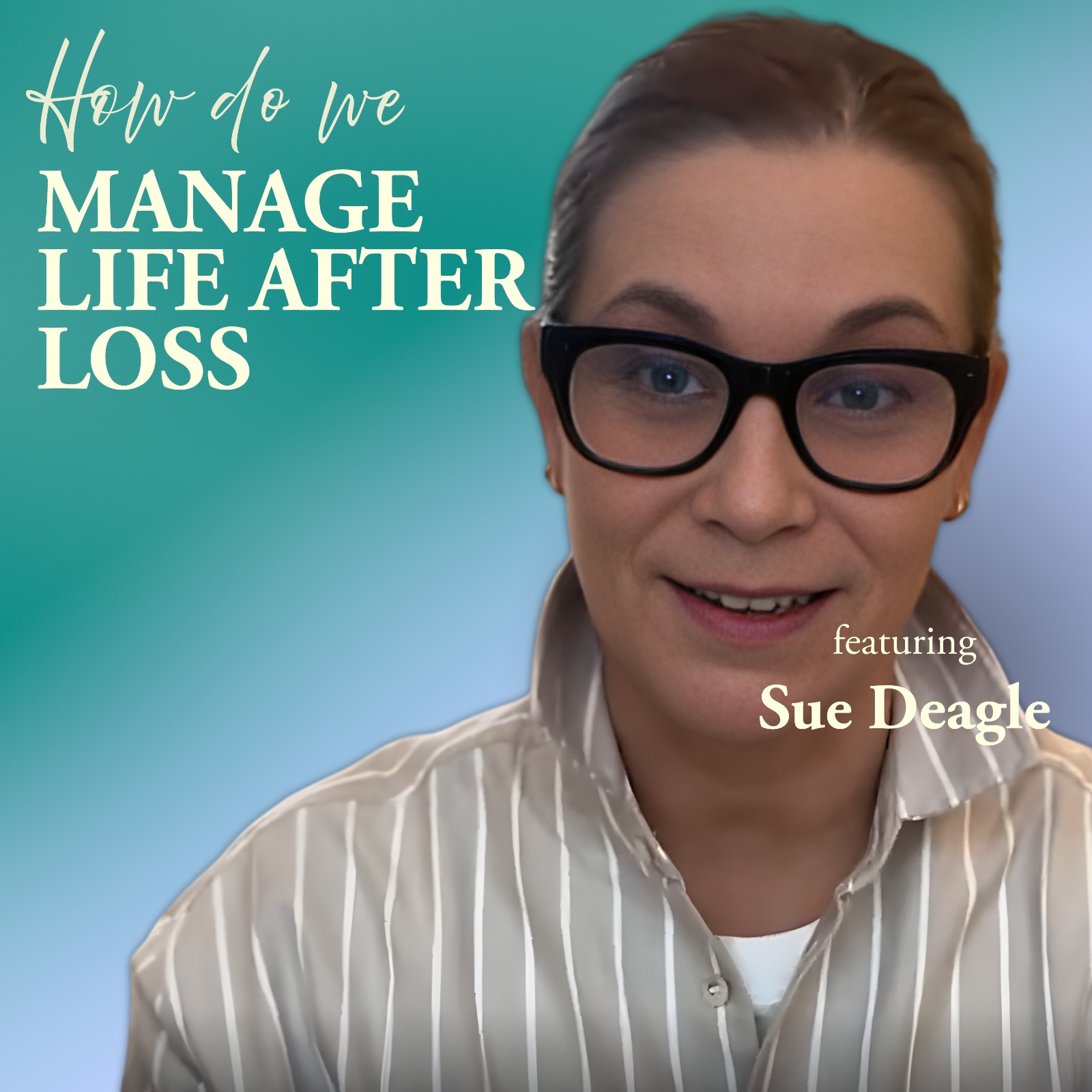 How Do We Manage Life After Loss?