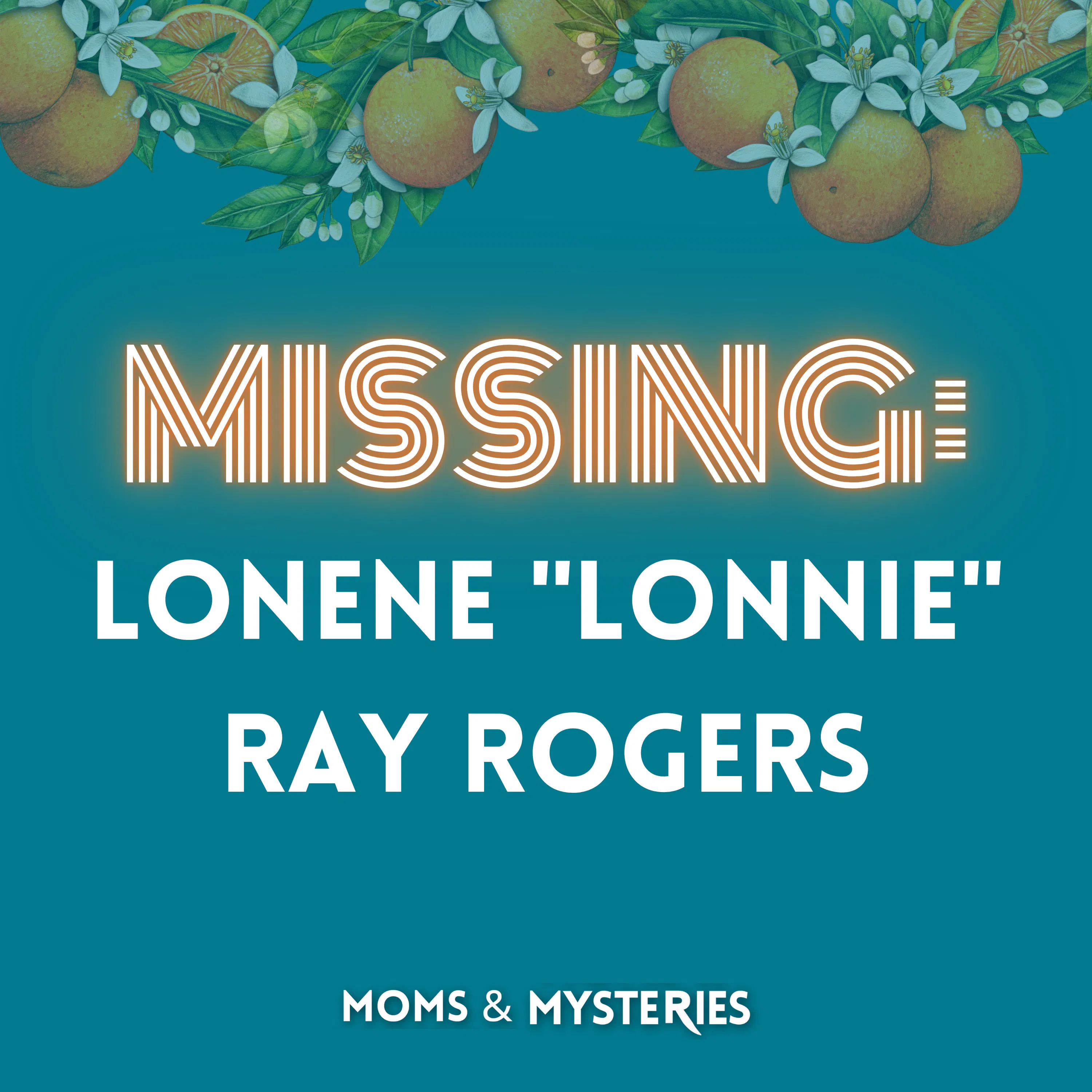 The Disappearance of Lonene "Lonnie" Ray Rogers