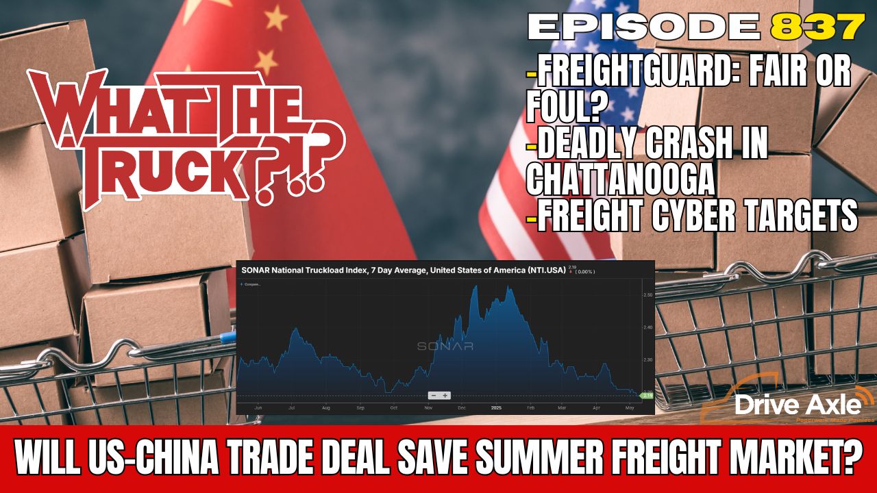Is US-China trade deal bullish for freight; FreightGuard: Fair or foul