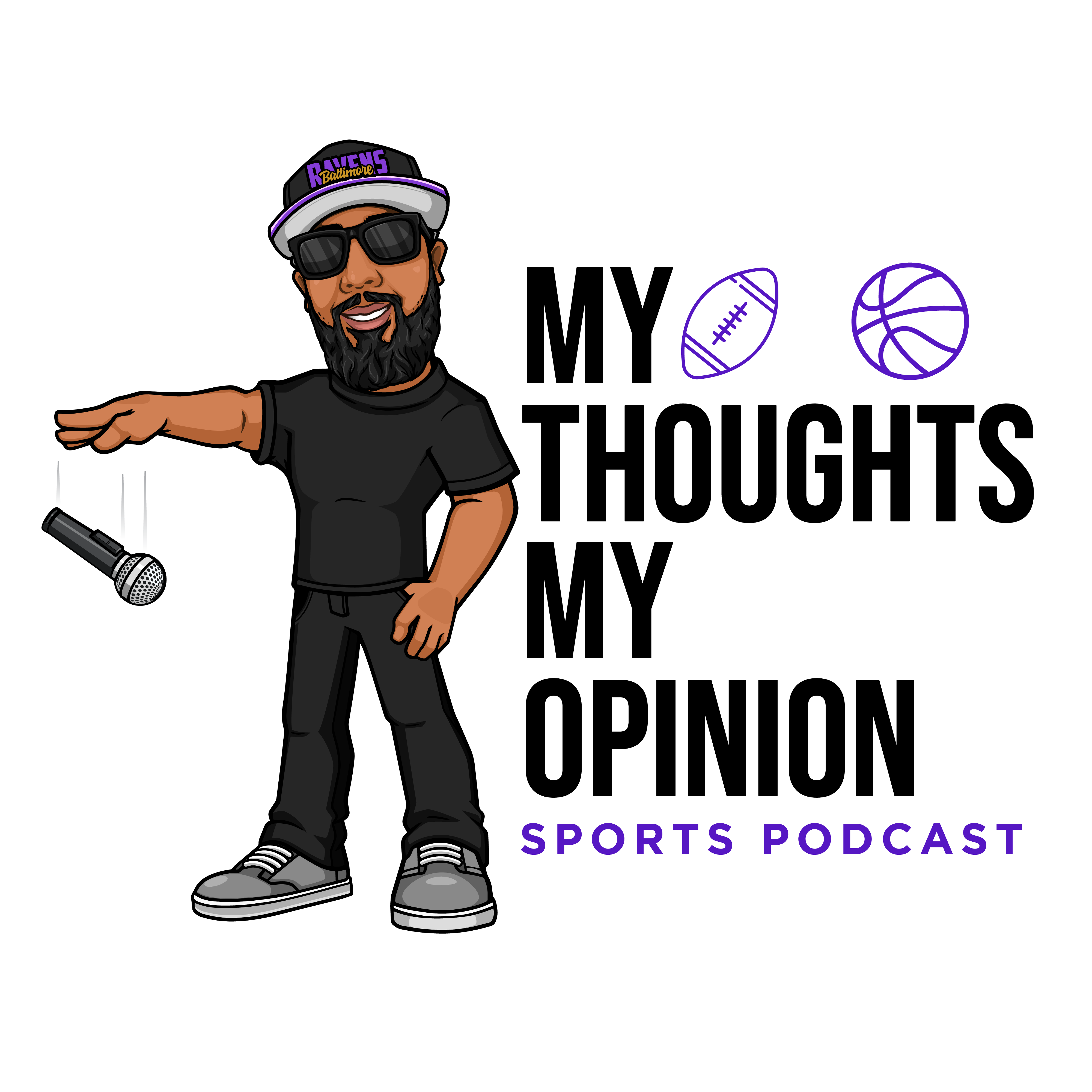 My Thoughts My Opinion Sports Podcast -2yr Anniversary Episode | My 111th Thought