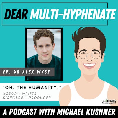 #40 - Alex Wyse: "Oh, the Humanity!"