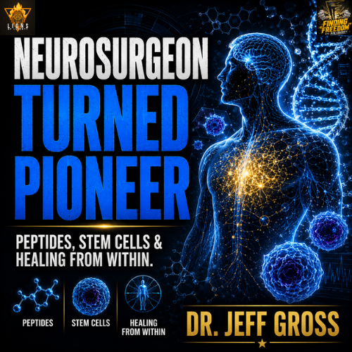 Neurosurgeon Turned Regenerative Medicine Pioneer Dr. Jeff Gross on Peptides, Stem Cells, and Healing from Within