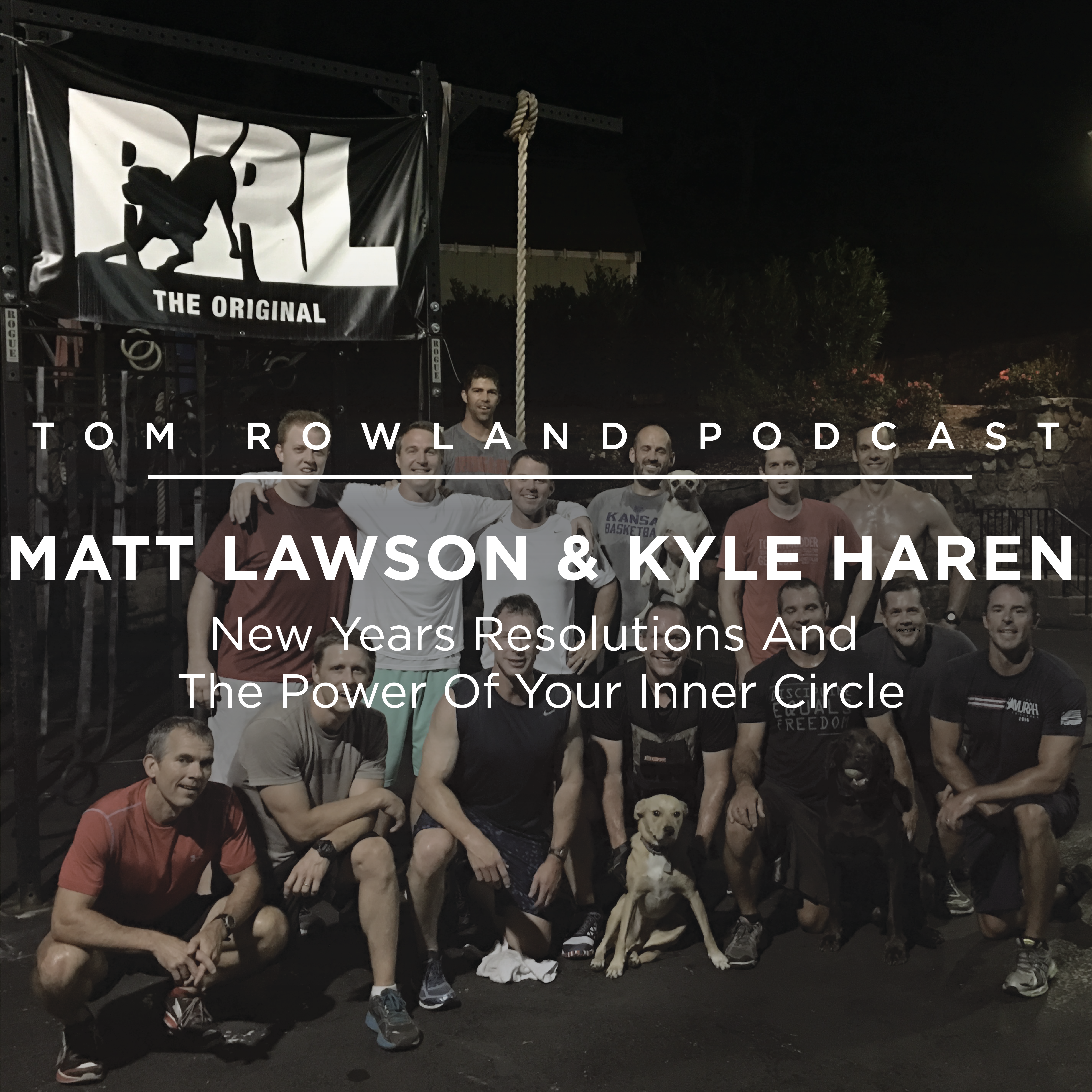 #0050 - Matt Lawson & Kyle Haren - New Years Resolutions And The Power Of Your Inner Circle